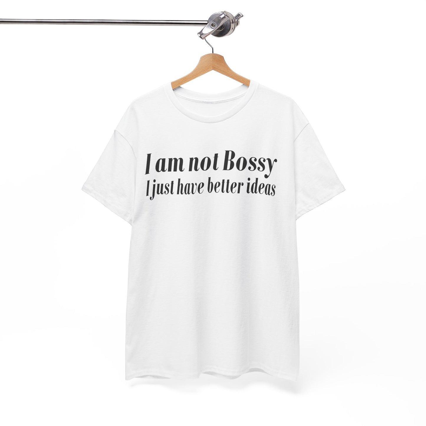 I Am Not Bossy, I Just Have Better Ideas