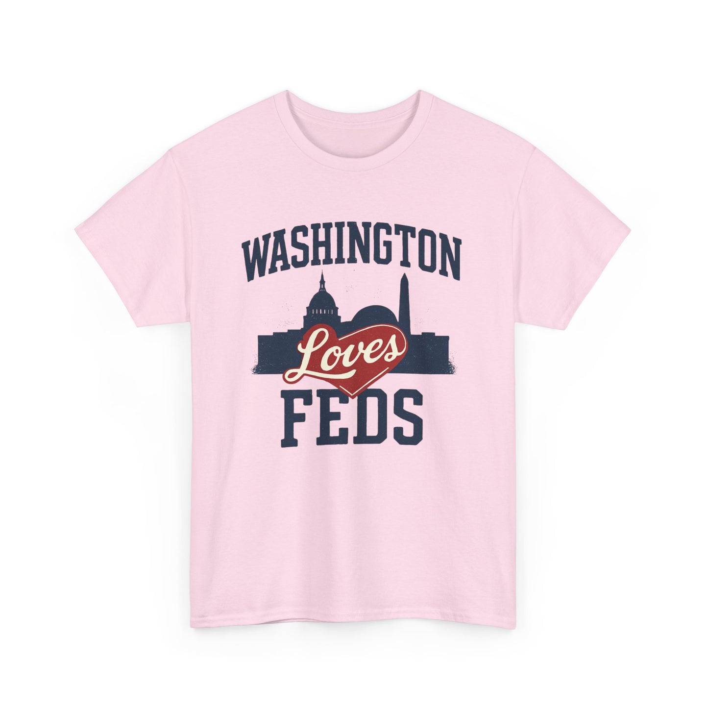Washington Loves Feds T-Shirt — Patriotic DC Skyline Tee