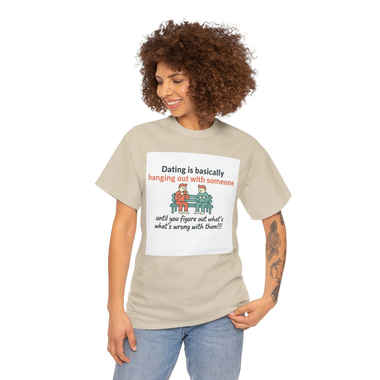 Dating Humor T‑Shirt — "Dating is basically hanging out with someone… until you figure out what's wrong with them!"