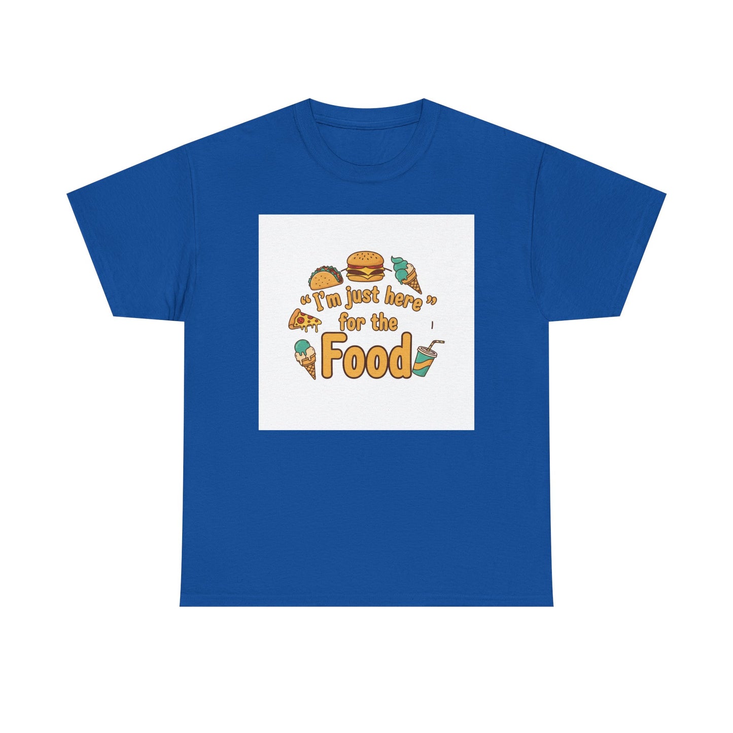I'm Just Here for the Food T‑Shirt — Funny Foodie Graphic Tee