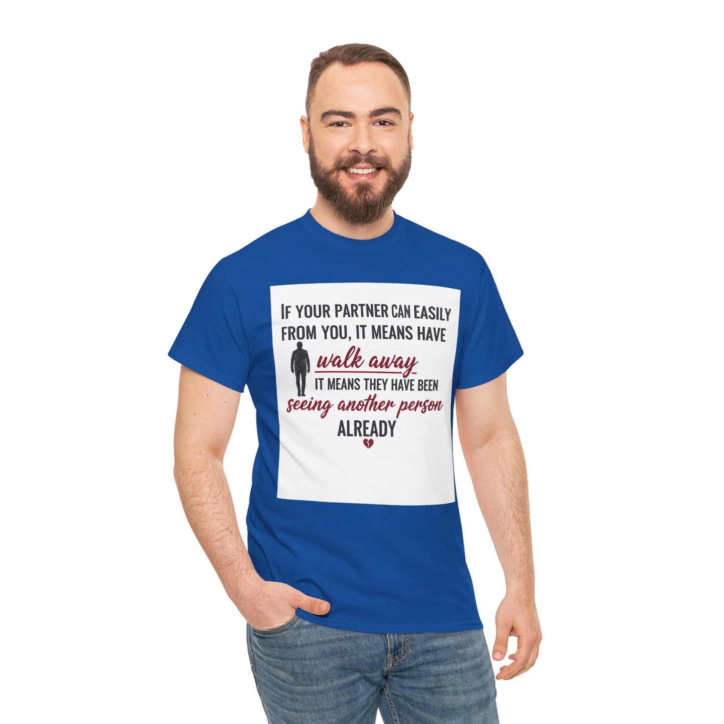 T‑Shirt — “If Your Partner Can Easily Walk Away” Relationship Quote Tee