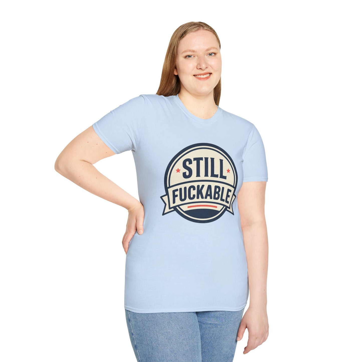 Still Fuckable T-Shirt — Funny Retro Badge Graphic Tee