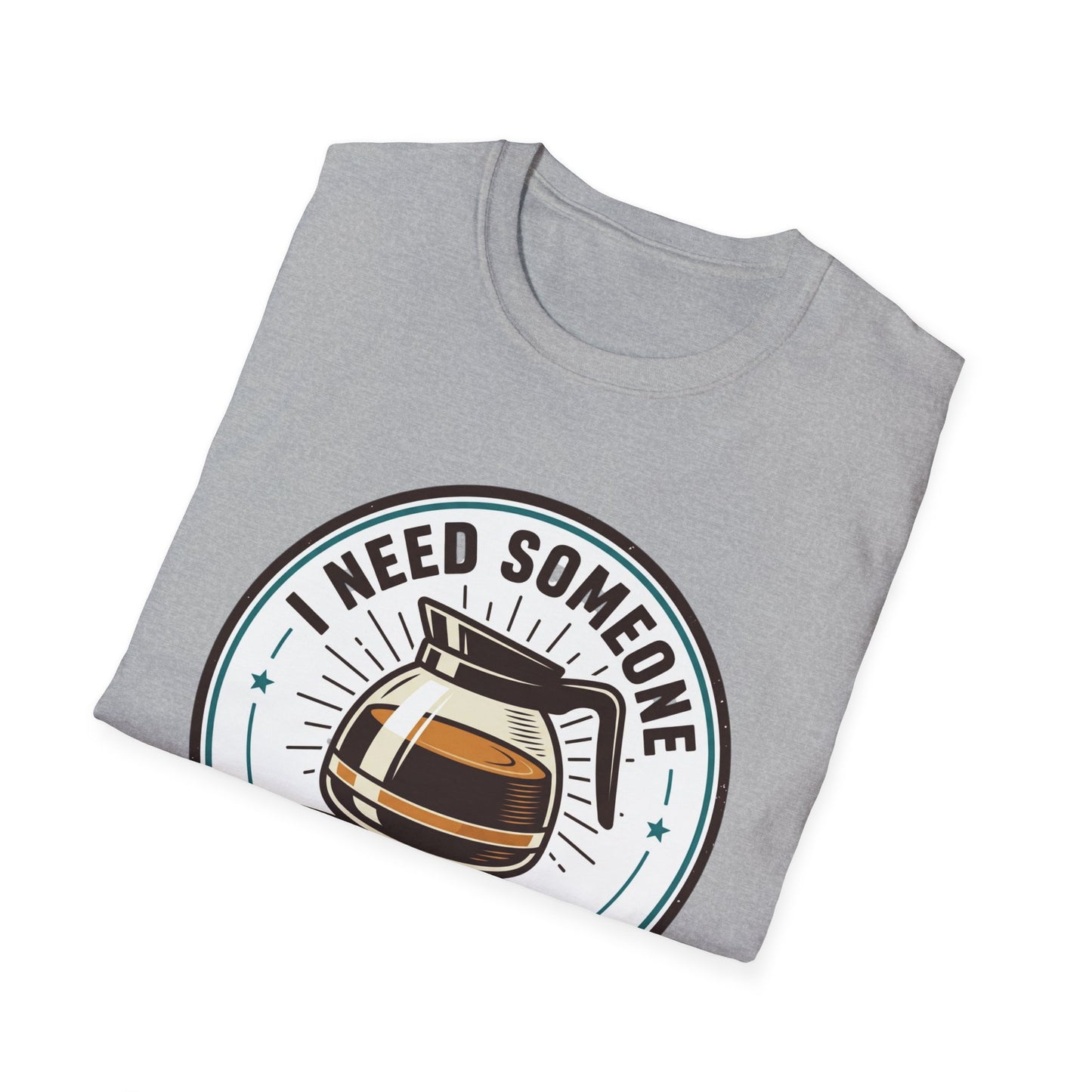 I Need Someone As Transparent As My Coffee Pot Graphic Tee