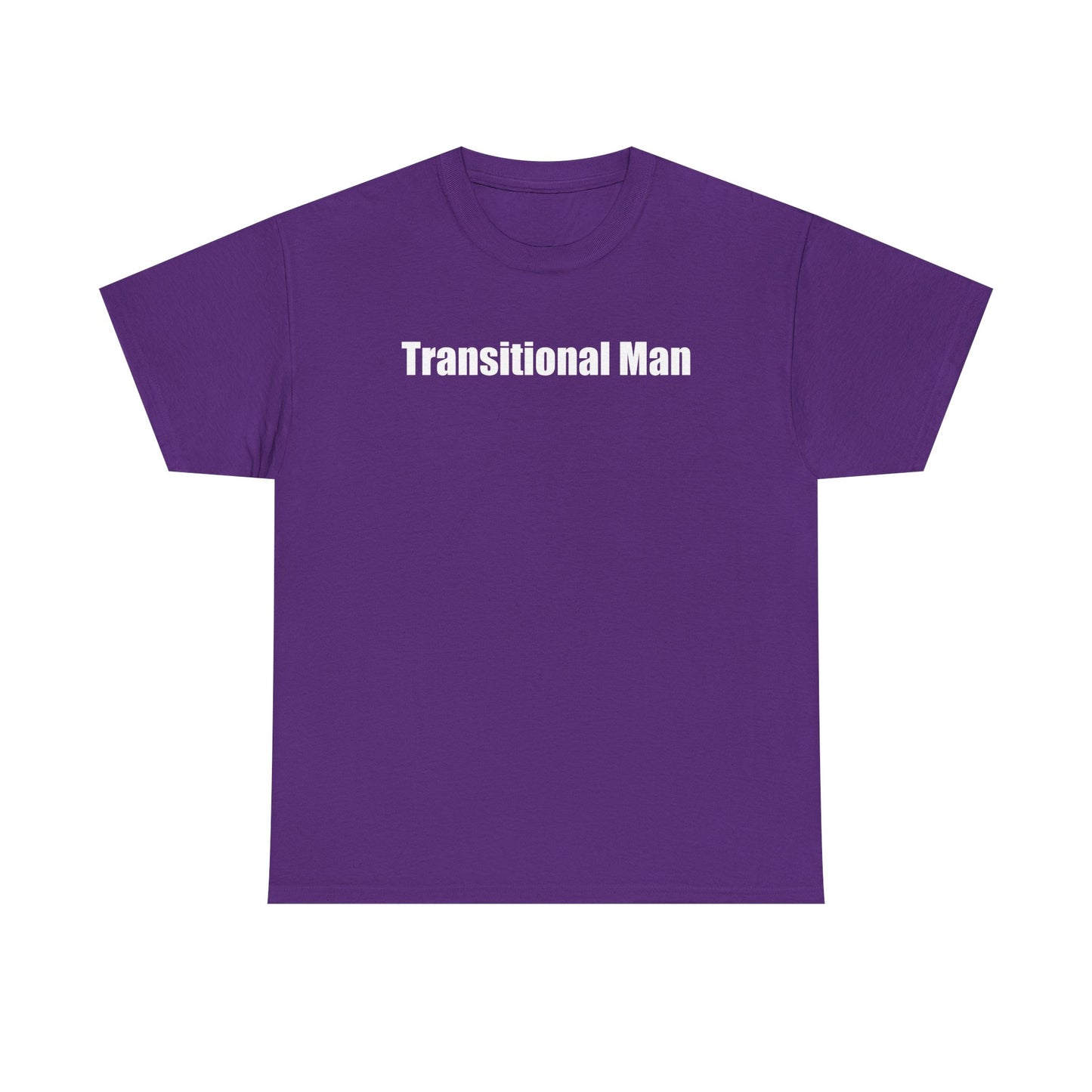 Transitional Man Tee — Bold Text Gender Transition Awareness Shirt Printify