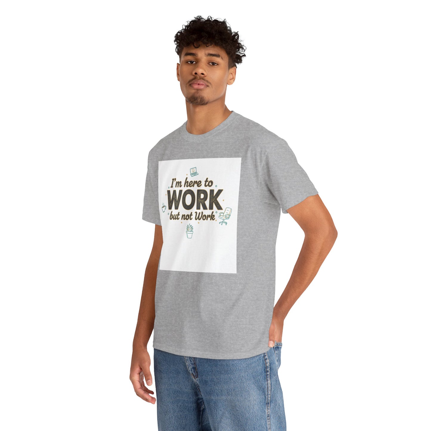 Work From Home Tee — "I'm Here to Work but not Work" Casual Remote Job T‑Shirt