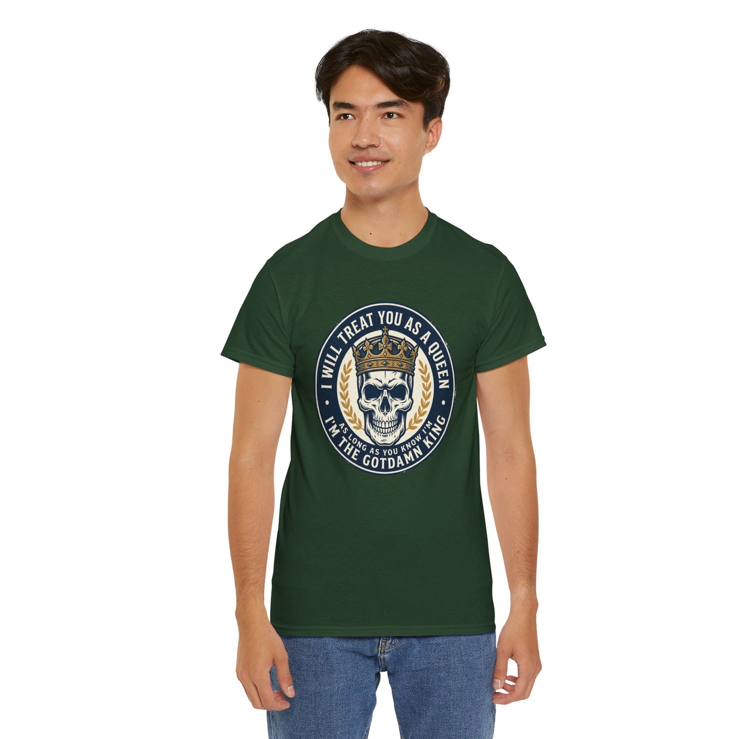 Skull King Tee — "I Will Treat You As A Queen" Graphic T-Shirt
