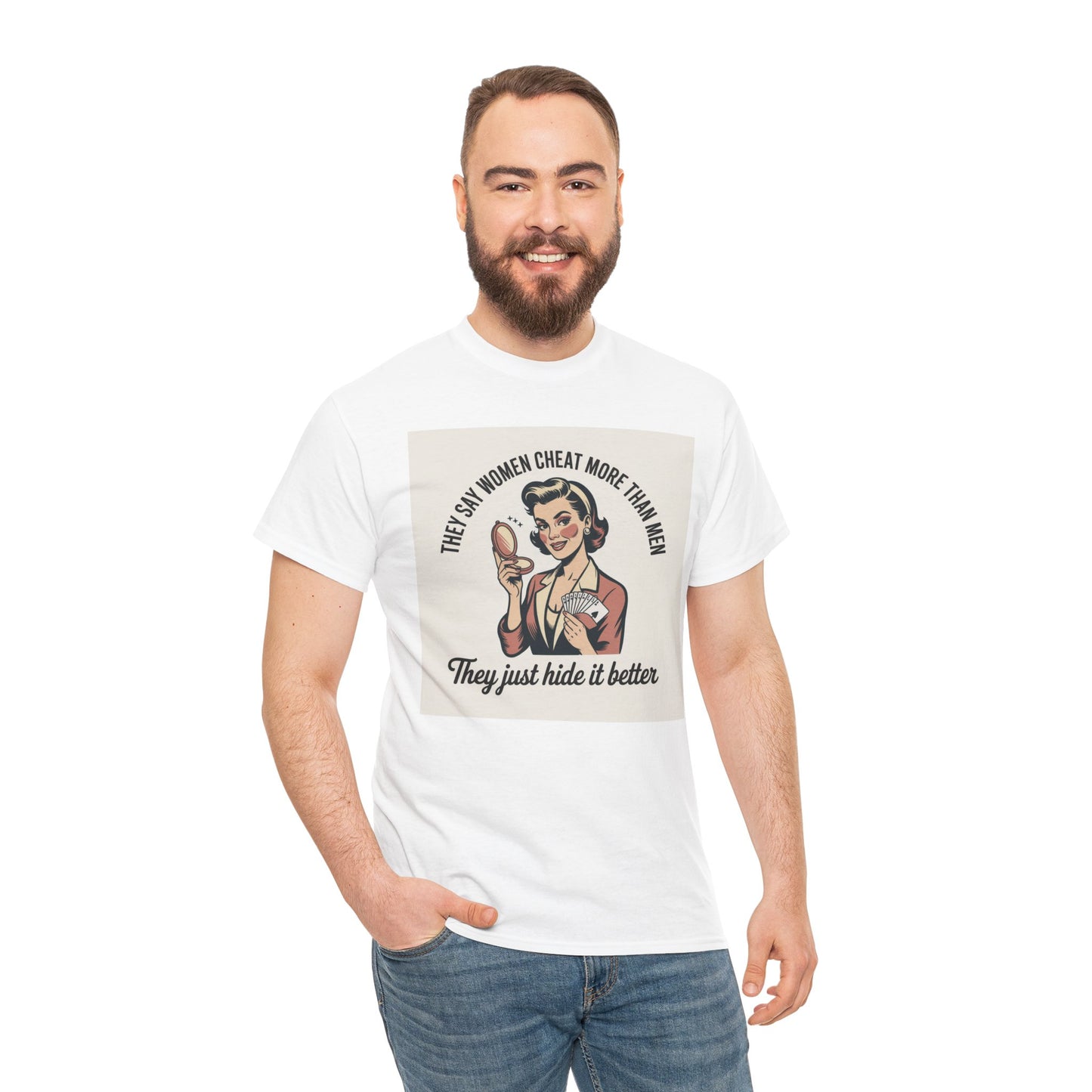 Vintage Pinup Tee — "They Say Women Cheat More Than Men — They Just Hide It Better" Printify