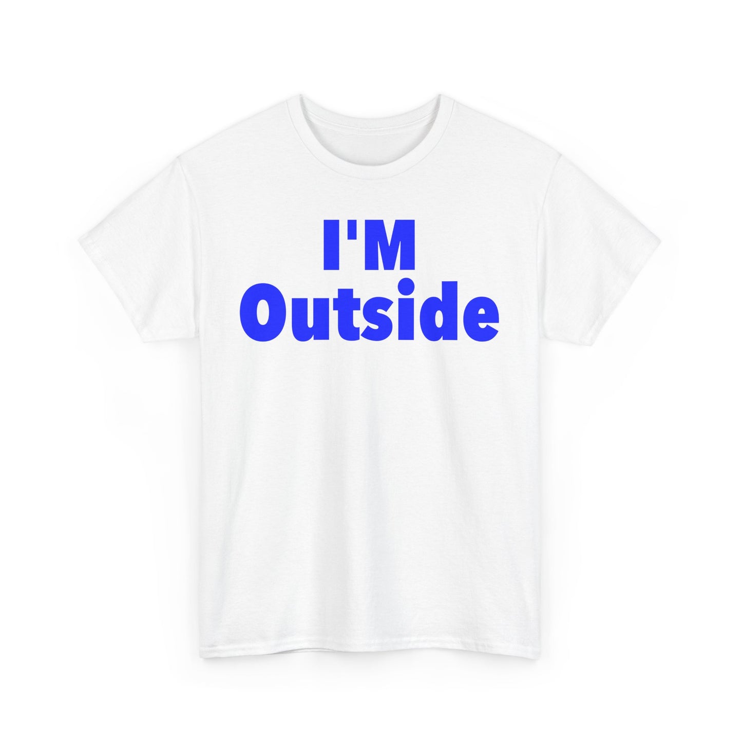 I'm Outside - Casual Outdoor