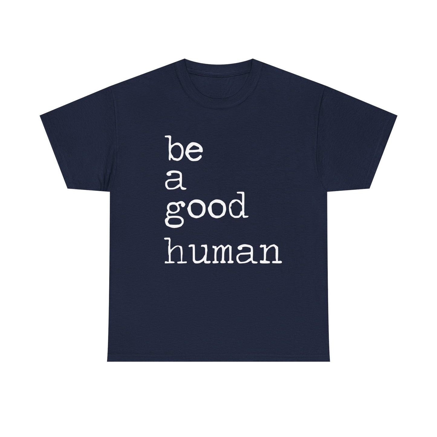 Be a Good Human