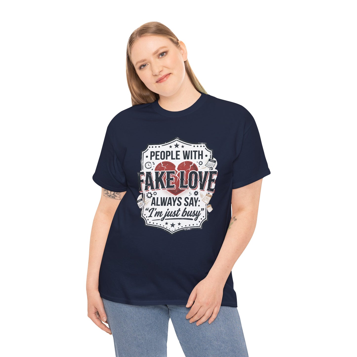 Fake Love Graphic Tee — “People With Fake Love Always Say: 'I’m Just Busy'”