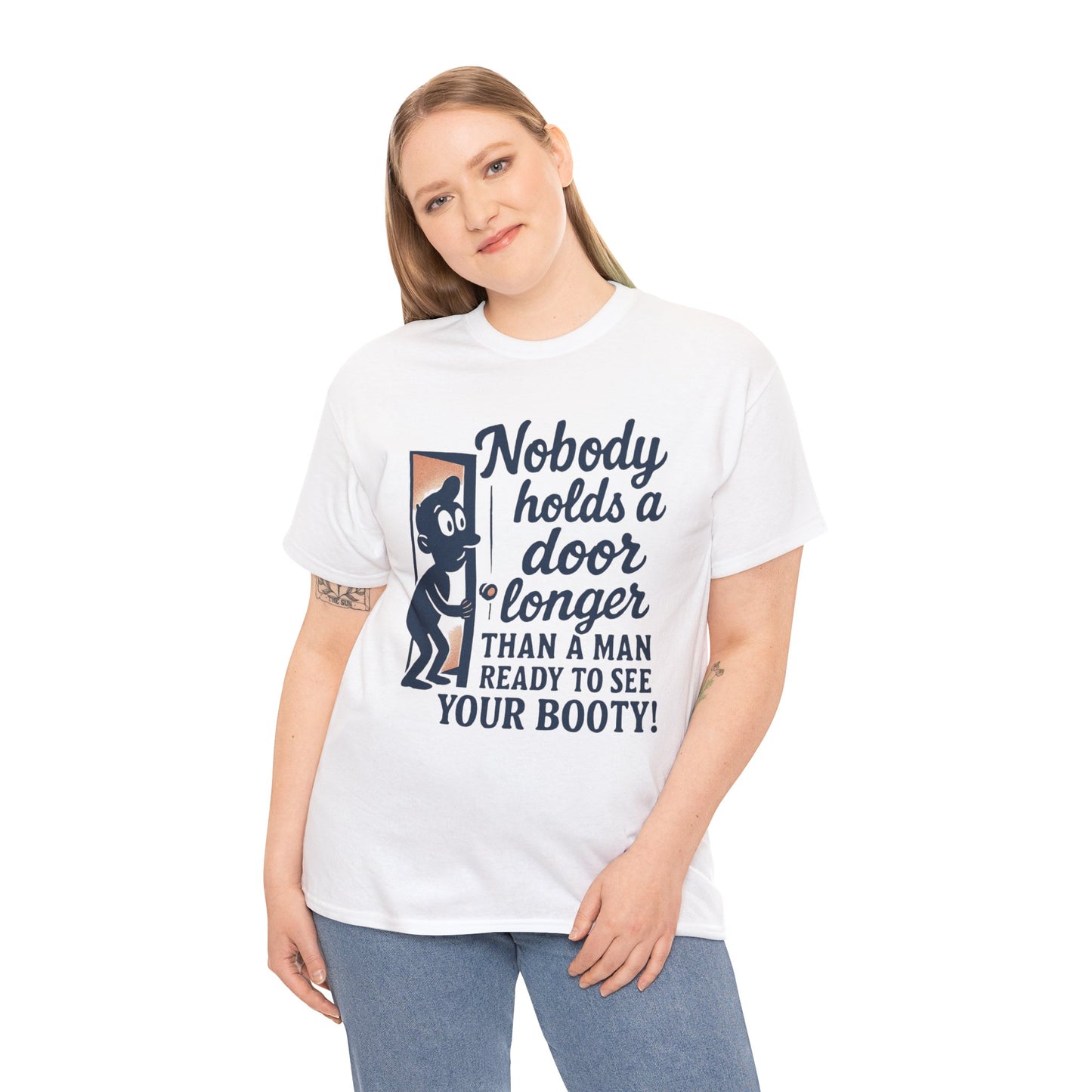 Funny Graphic Tee – "Nobody Holds a Door Longer…Ready to See Your Booty!"