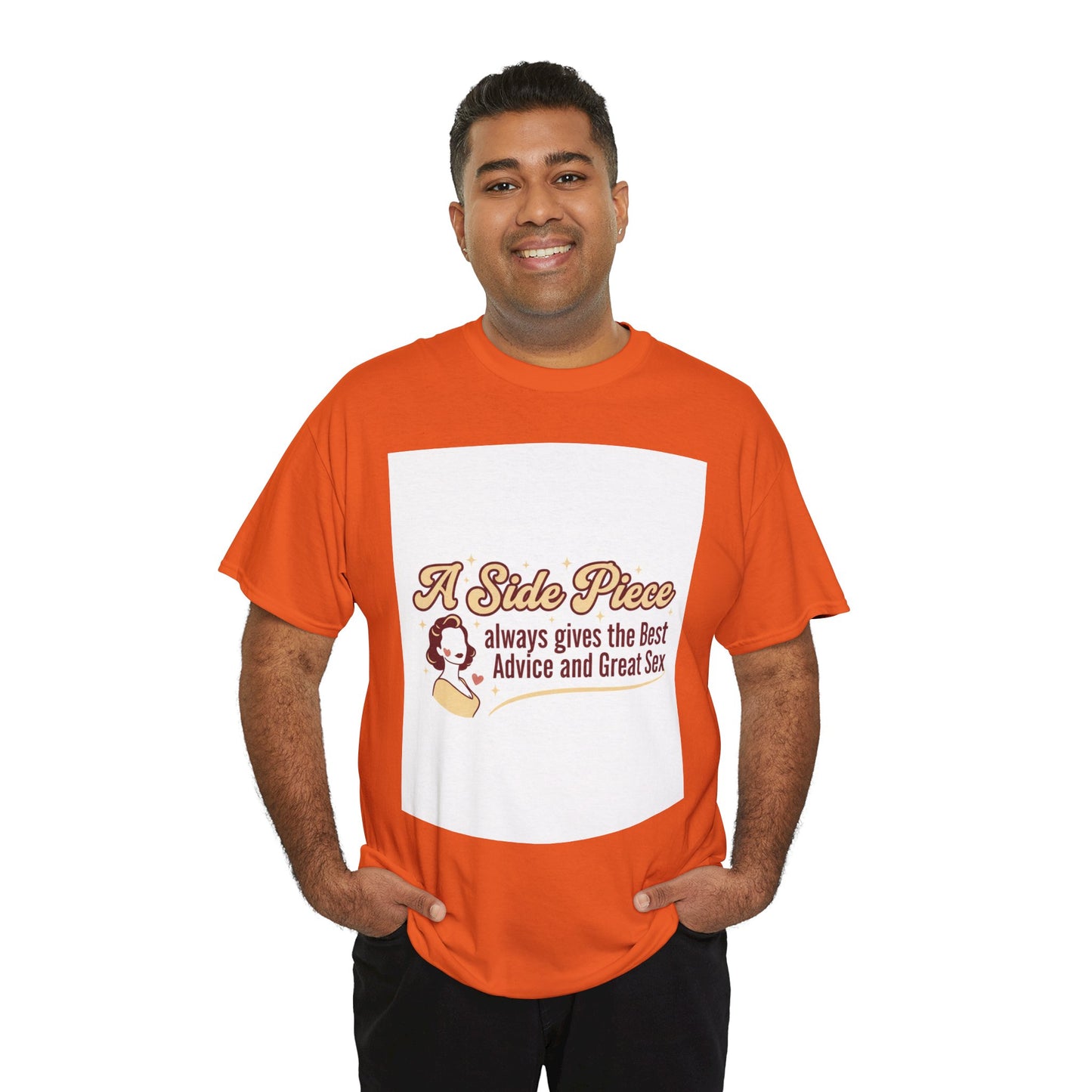 T-Shirt — “A Side Piece always gives the Best Advice and Great Sex” Graphic Tee