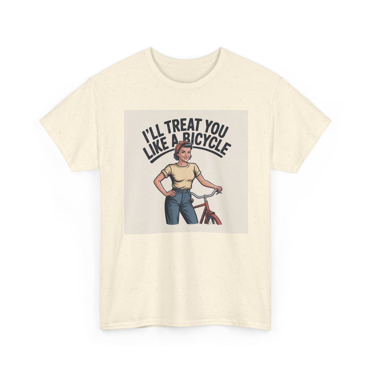 I'll Treat You Like a Bicycle Tee — Vintage Woman Biker Graphic T-Shirt