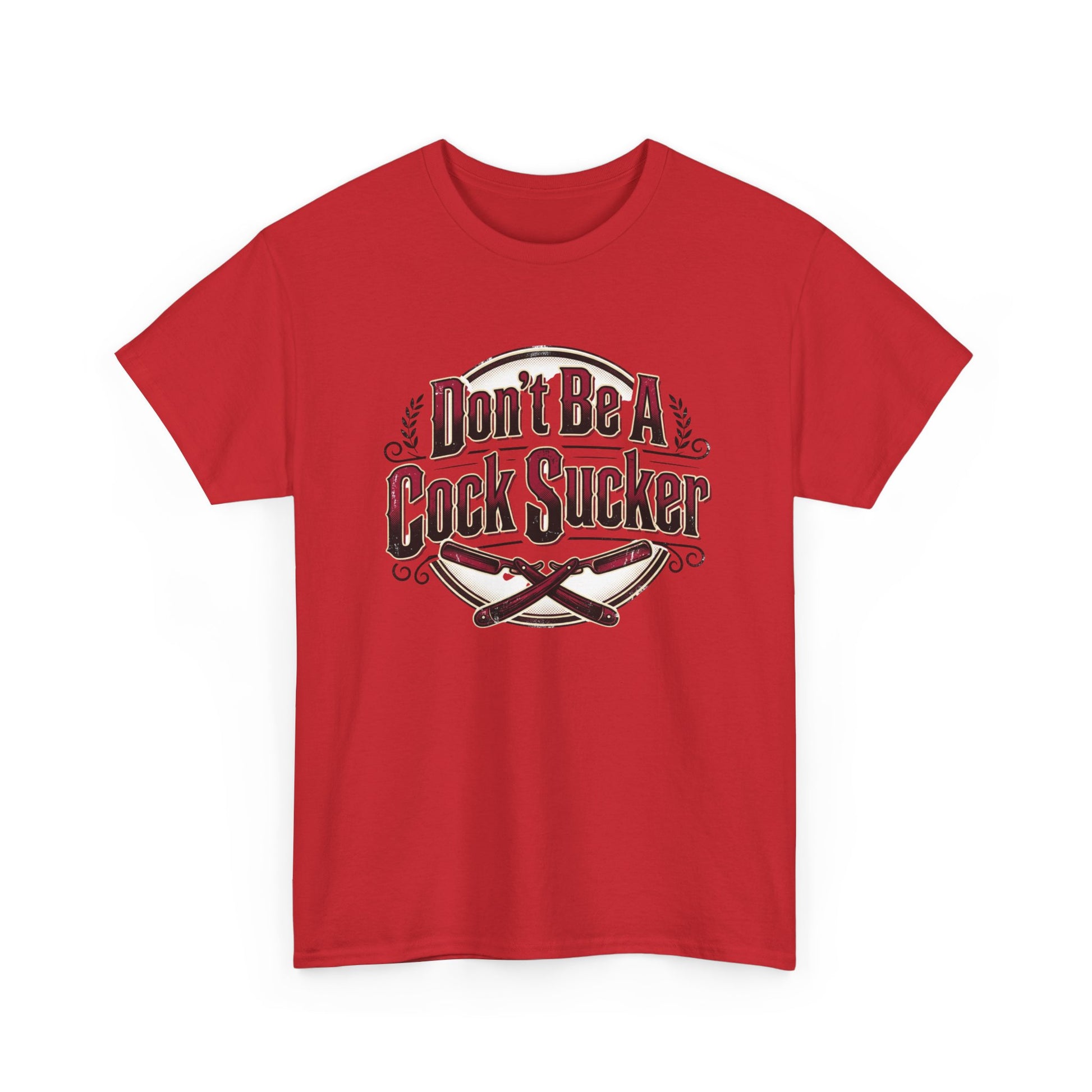 T-Shirt — "Don't Be A Cock Sucker" Graphic Tee Printify