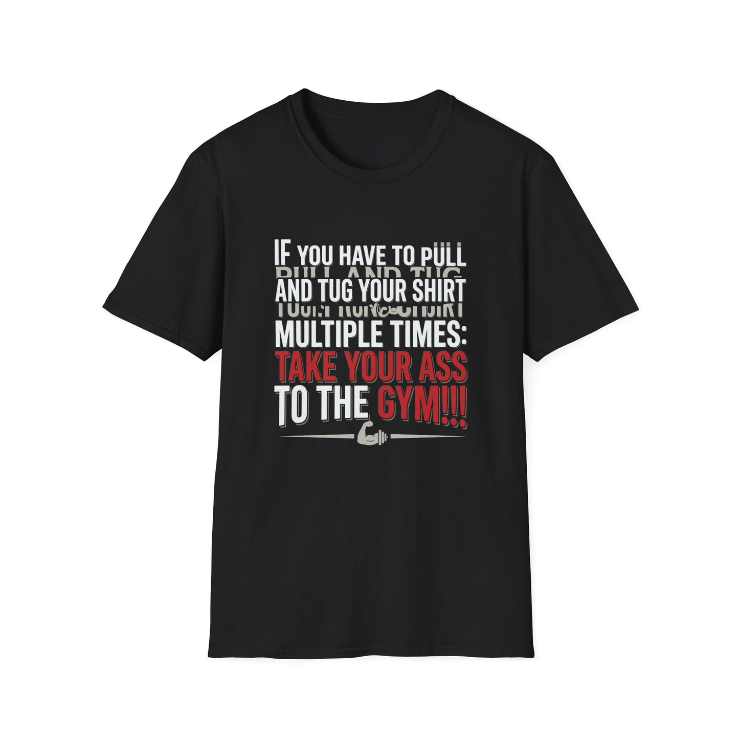 Take Your Ass to the Gym T‑Shirt — Funny Motivational Workout Tee