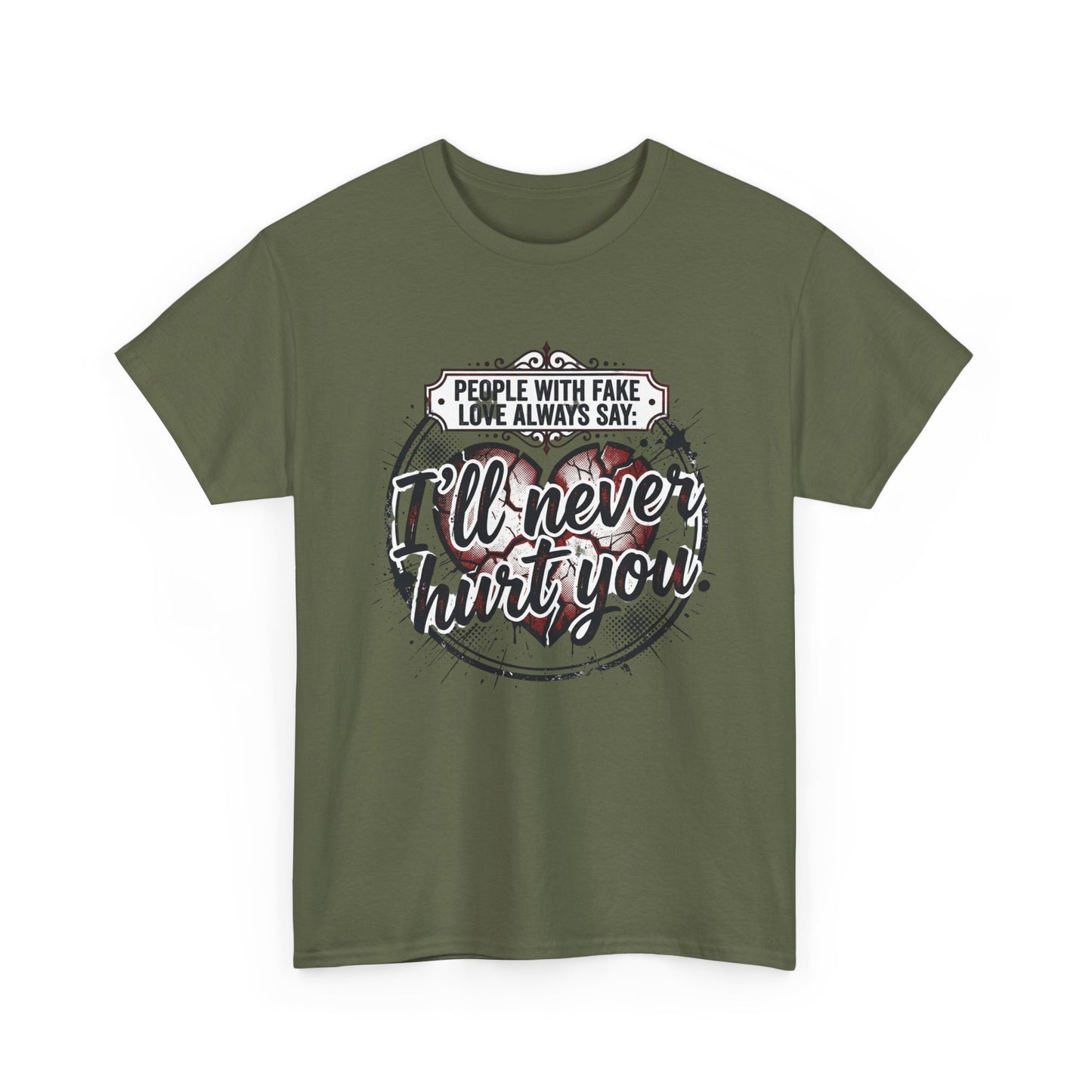 I’ll Never Hurt You Tee — Vintage Heart Quote T-Shirt for Sass & Self-Defense