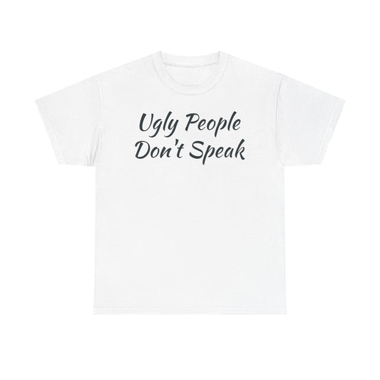 Ugly People Don't Speak