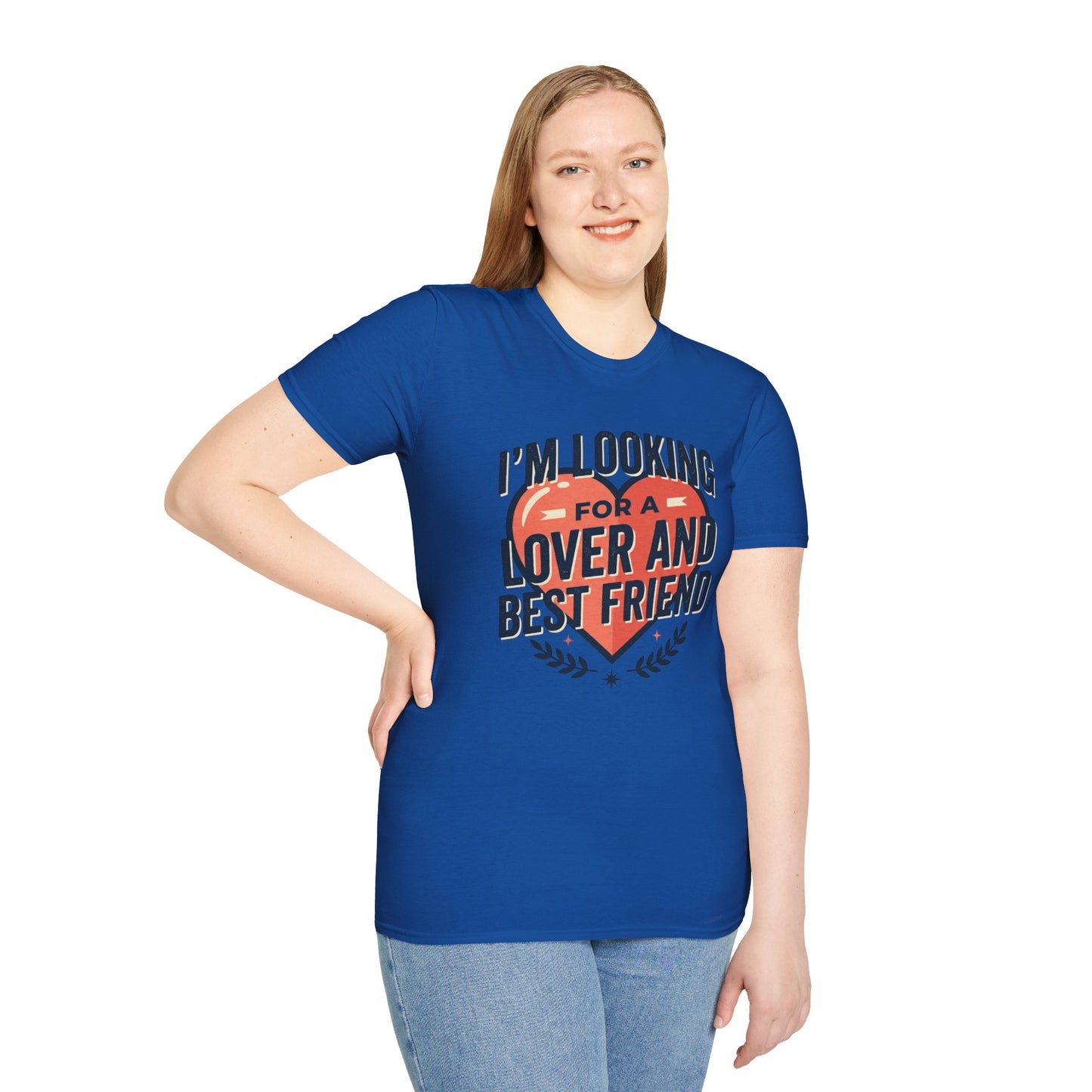 I'm Looking for a Lover and Best Friend T-Shirt