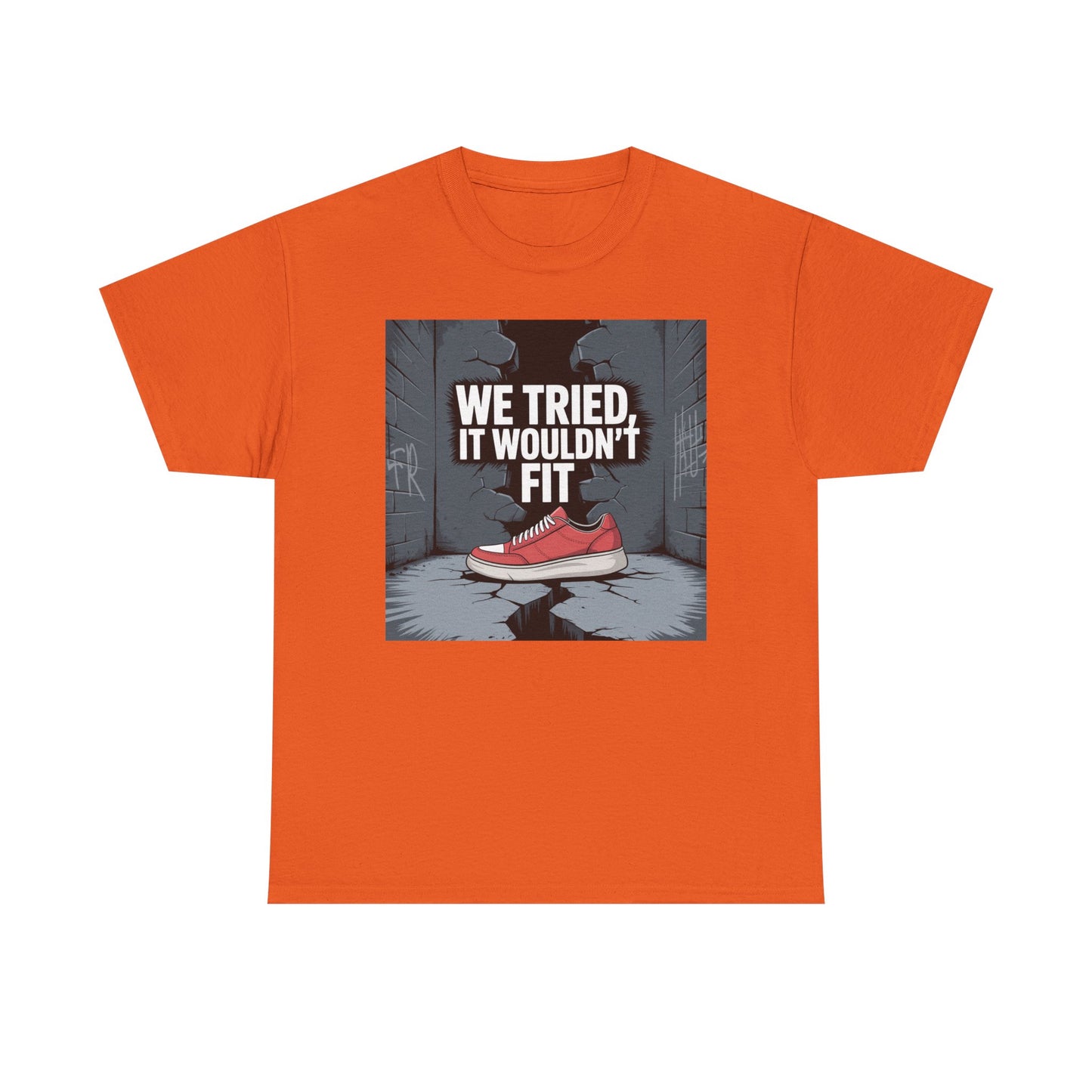 We Tried, It Wouldn't Fit T‑Shirt — Funny Shoe Locker Room Gym Tee Printify