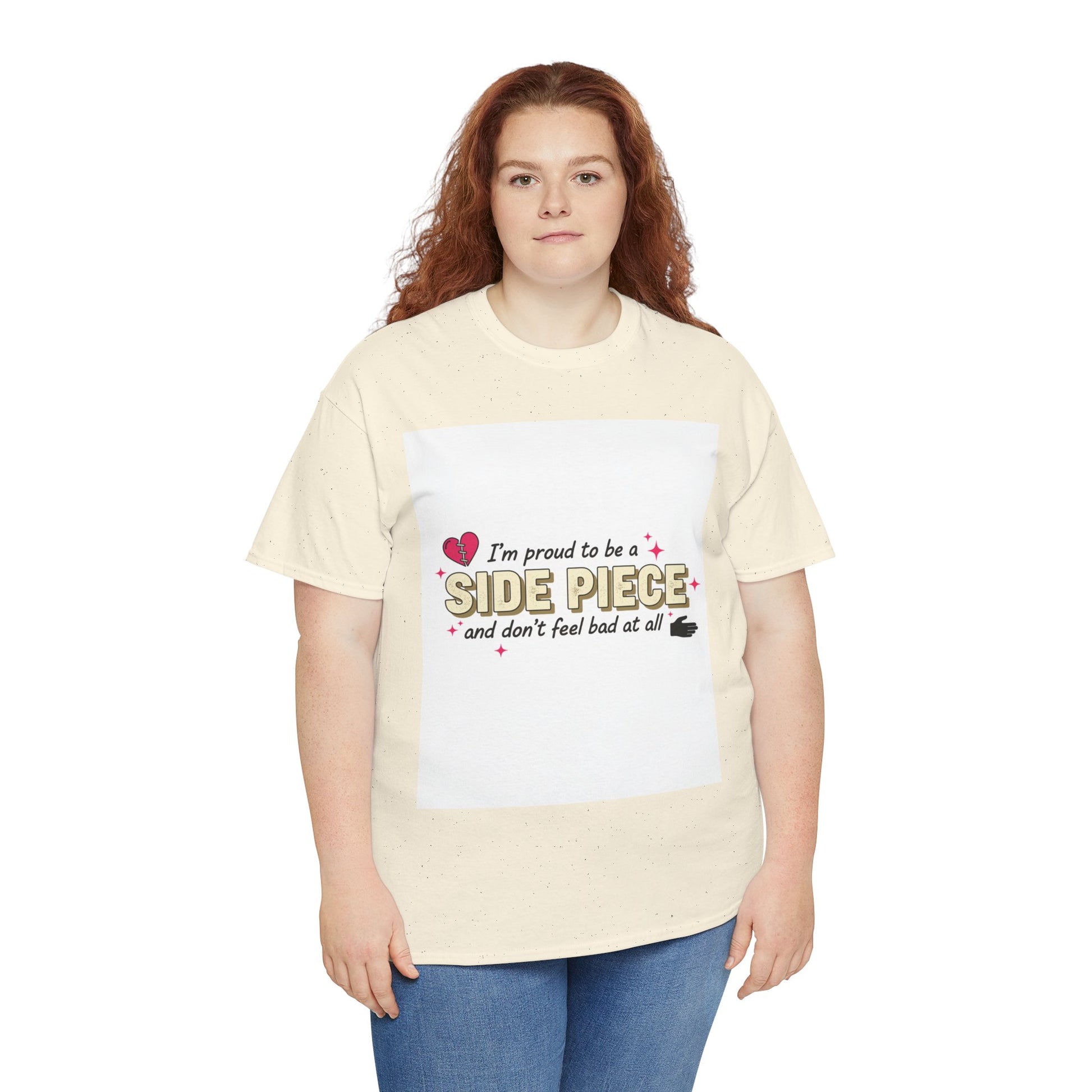 Side Piece Funny Graphic Tee — "I’m Proud to Be a Side Piece and Don’t Feel Bad at All" Printify