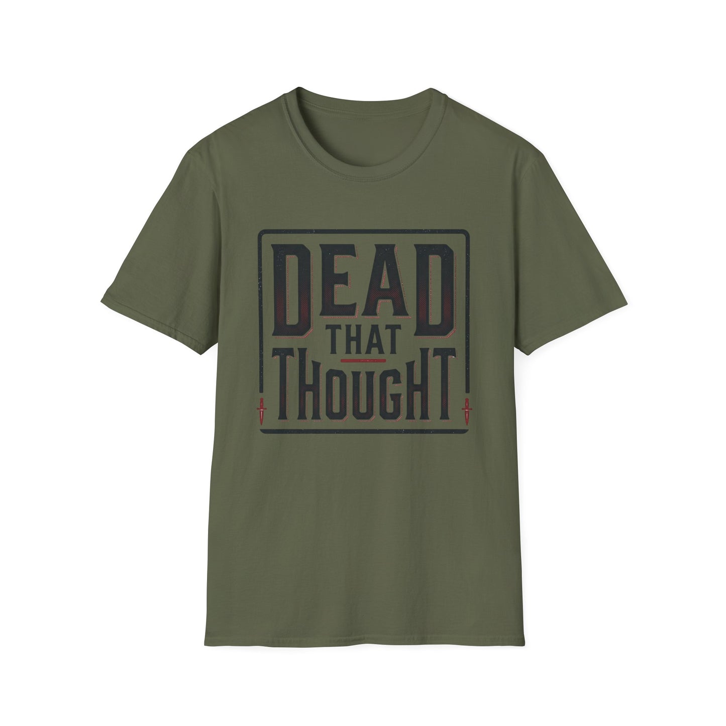 Dead That Thought T-Shirt — Dark Humor Graphic Tee