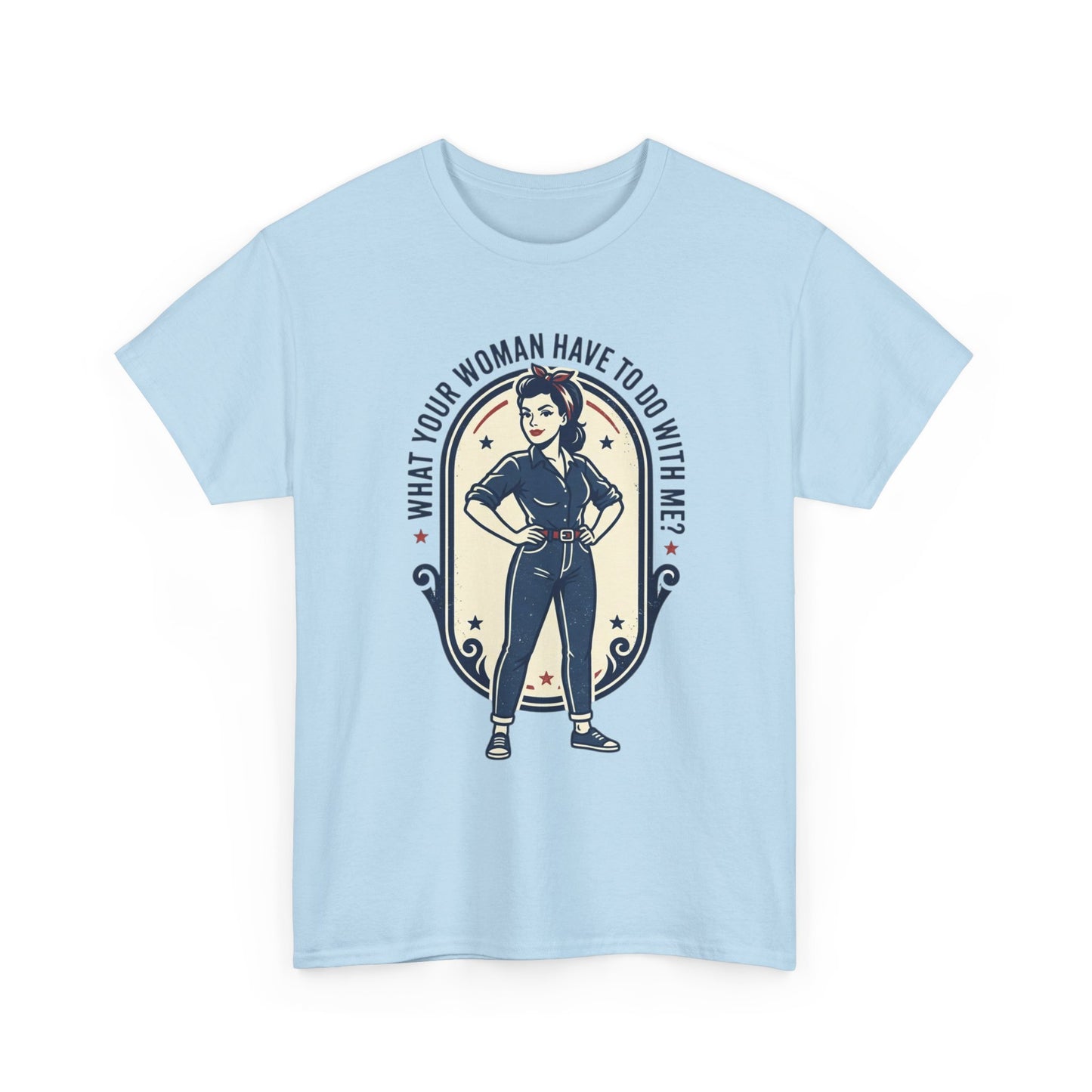 'What Your Woman Have To Do With Me?' Retro Pin-Up Graphic Tee