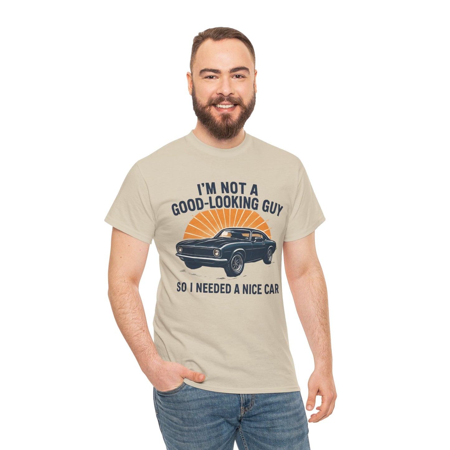 Classic Car Tee - "I'm Not a Good-Looking Guy So I Needed a Nice Car" Vintage Muscle Car T-Shirt