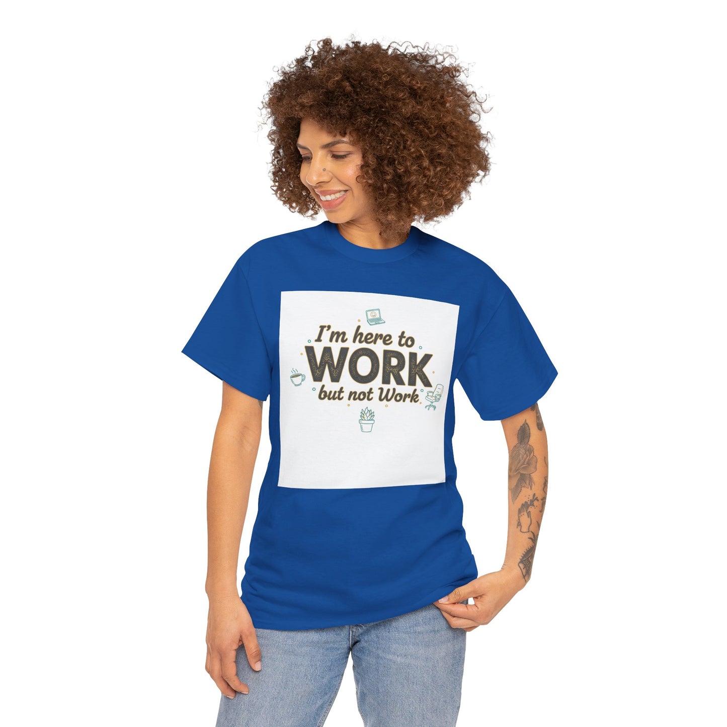 Work From Home Tee — "I'm Here to Work but not Work" Casual Remote Job T‑Shirt