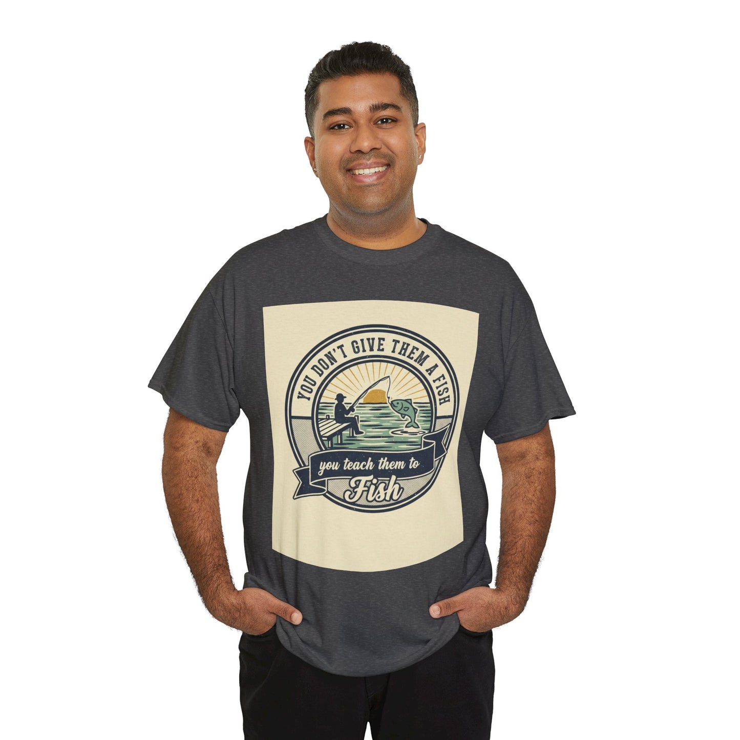 Fishing Vintage Badge T-Shirt — "You Don’t Give Them a Fish, You Teach Them to Fish" Graphic Tee