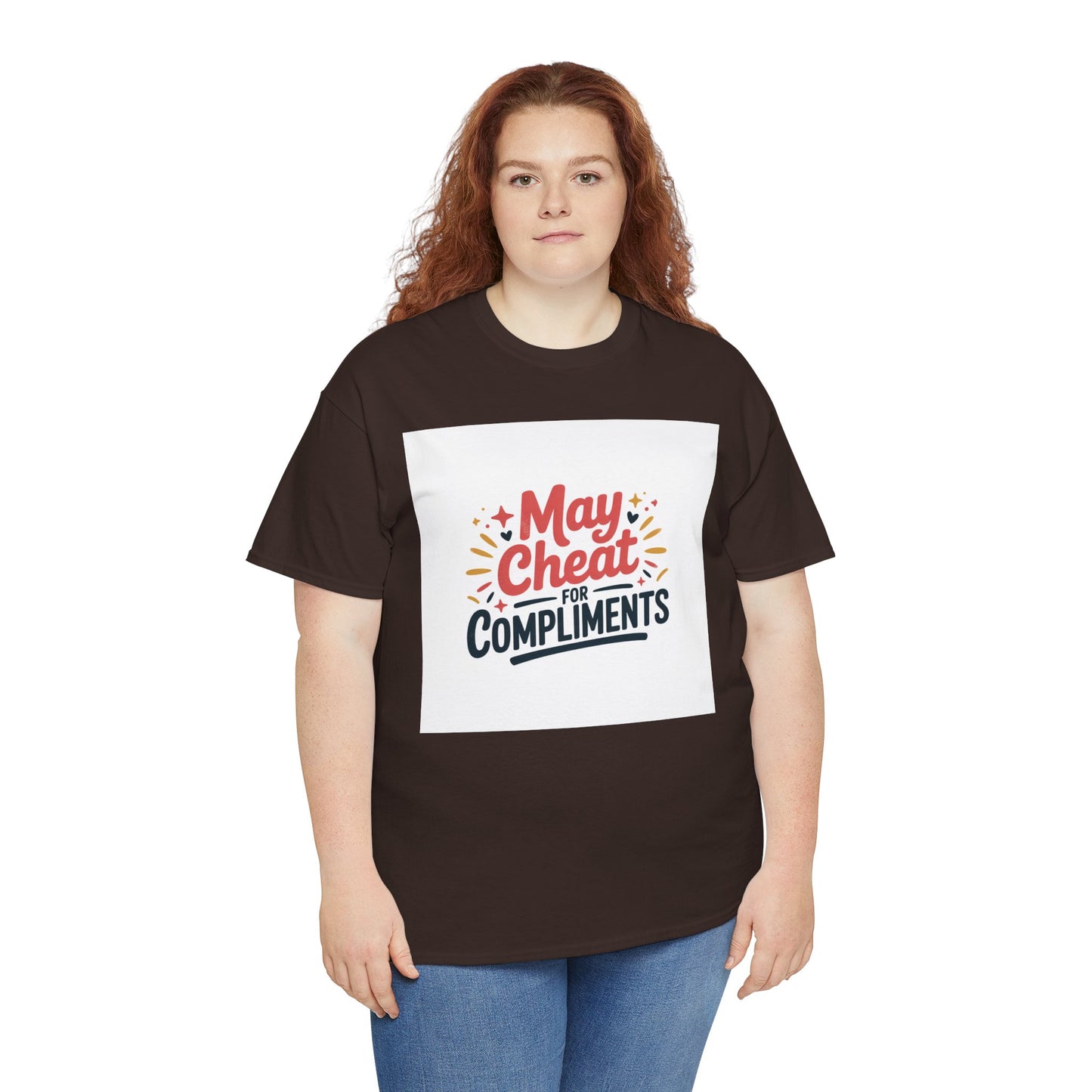 May Cheat for Compliments T-Shirt — Funny Sarcastic Graphic Tee