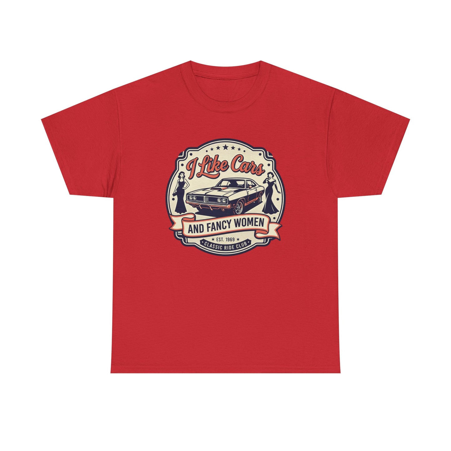 “I Like Cars and Fancy Women” Vintage Auto Graphic Shirt - Classic Car Tee