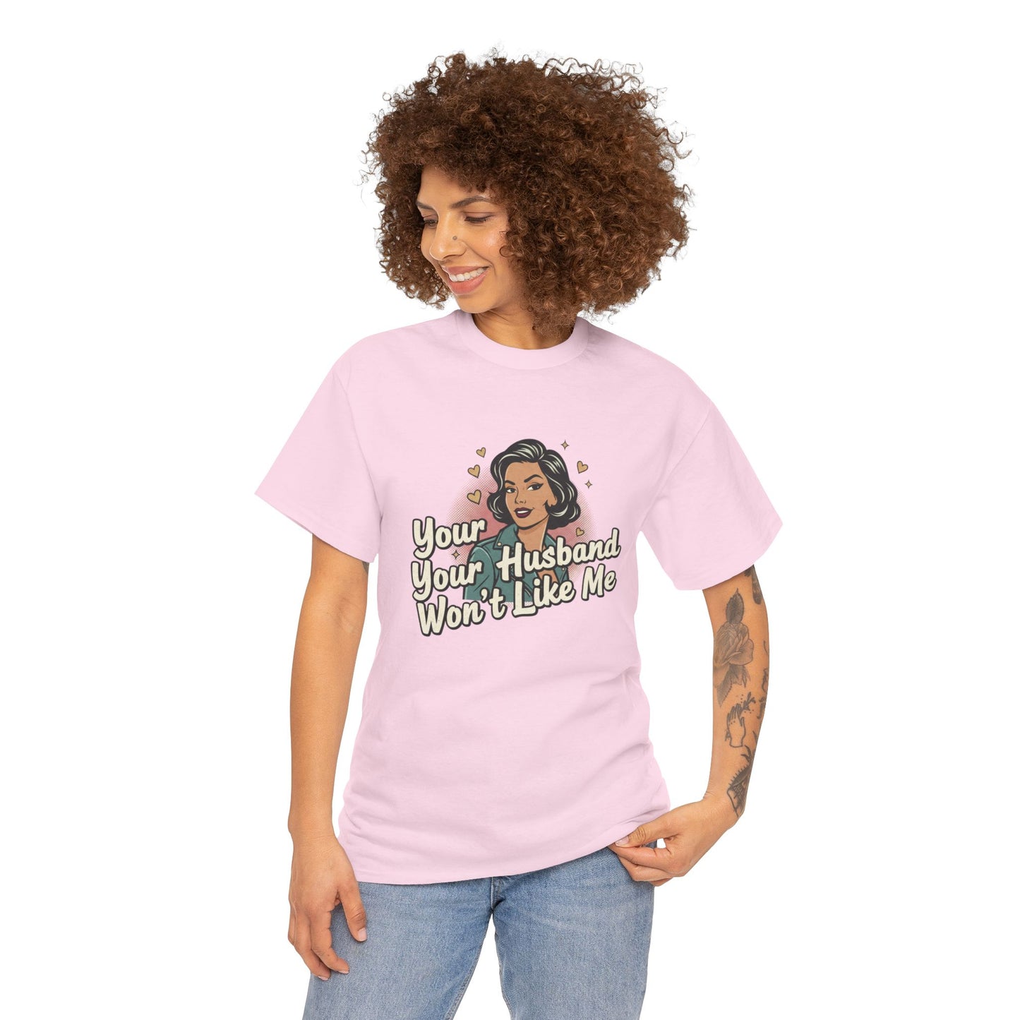 Graphic Tee — Retro Pinup "Your Husband Won't Like Me" Statement Shirt Printify