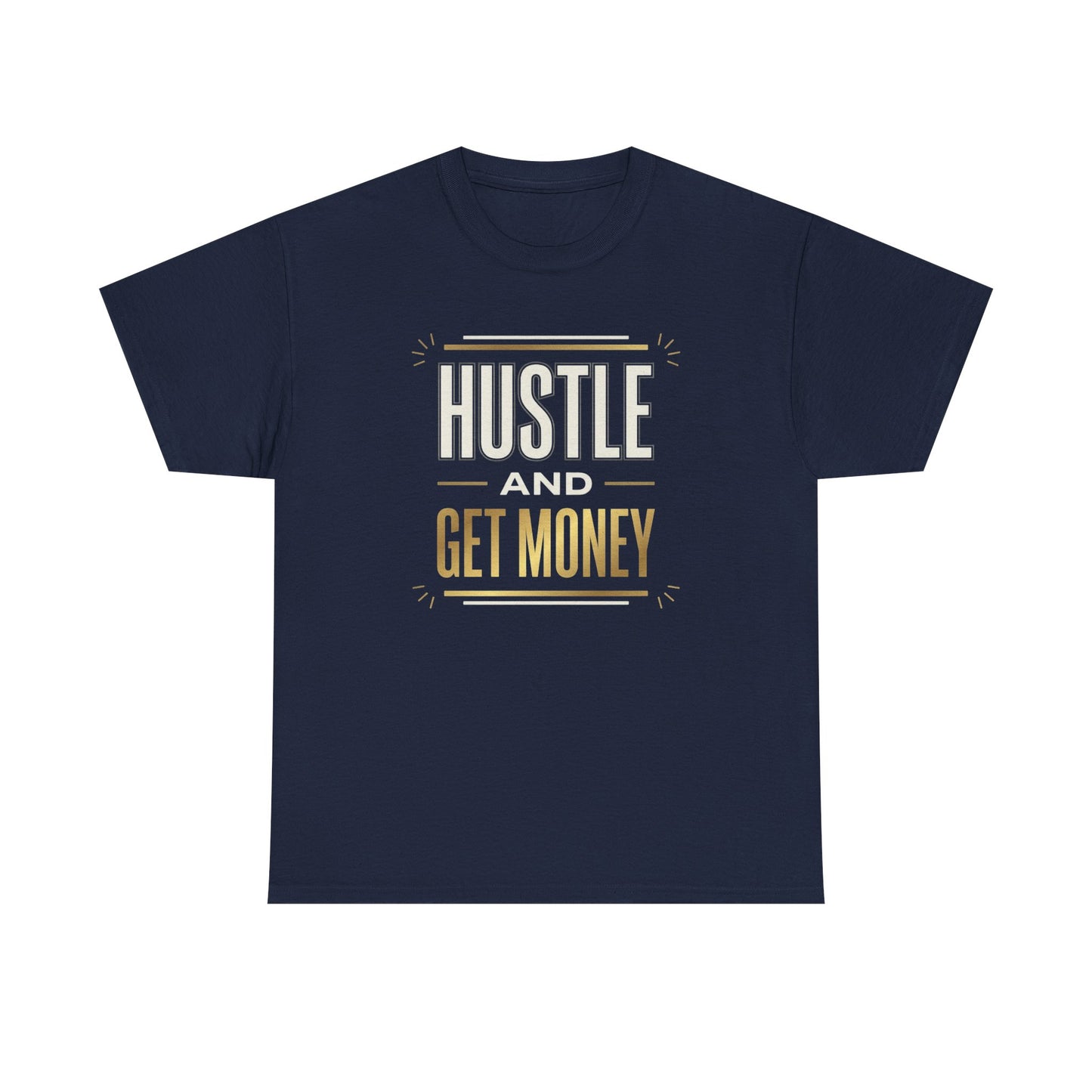 Hustle and Get Money Tee - Motivational Streetwear Graphic T-Shirt