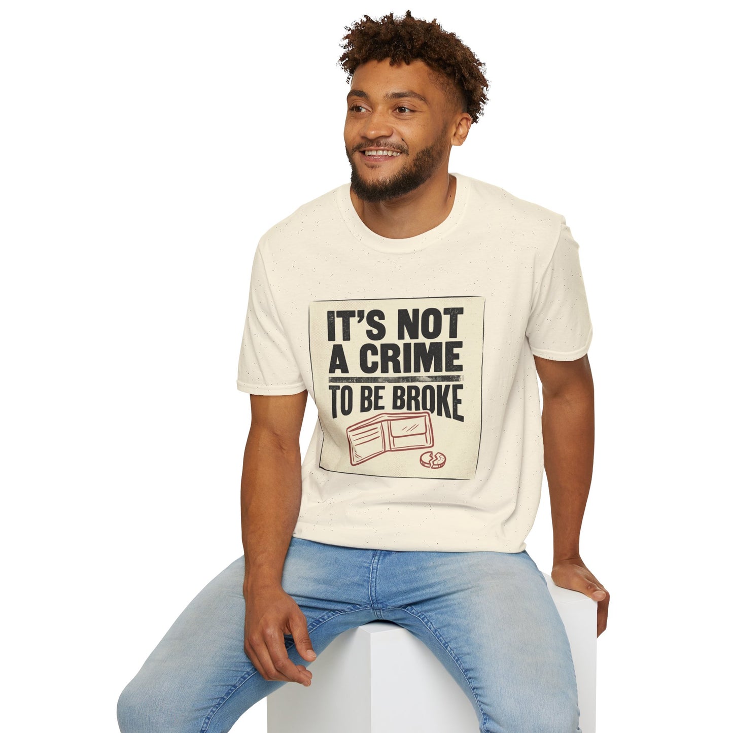 It's Not a Crime to Be Broke T-Shirt