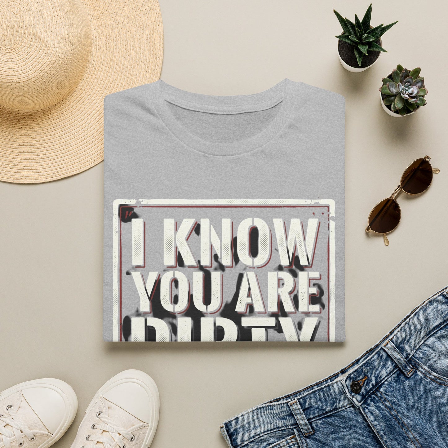 I Know You Are Dirty Graphic Tee — Distressed Streetwear Statement Shirt