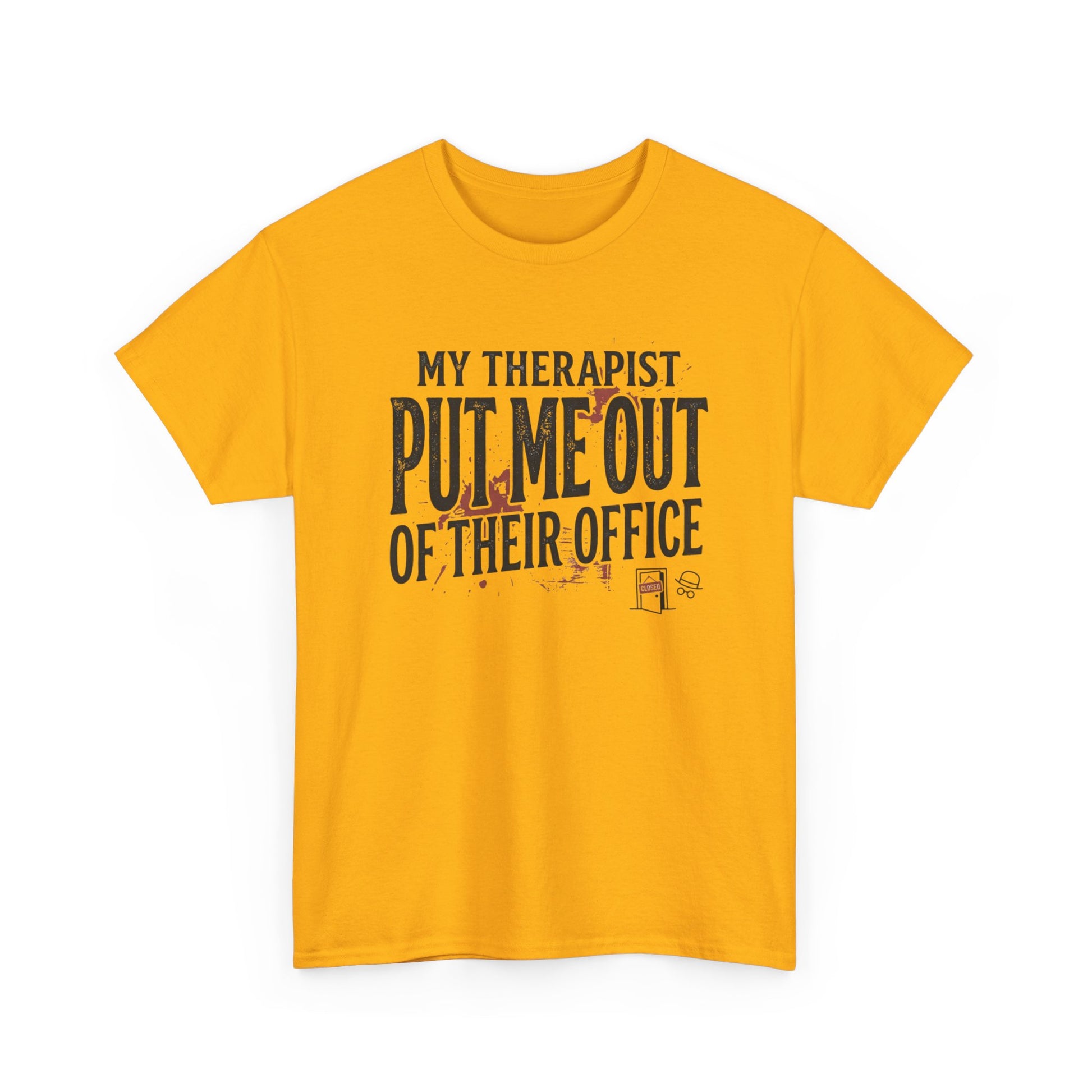 “My Therapist Put Me Out of Their Office” Funny Mental Health Tee Printify