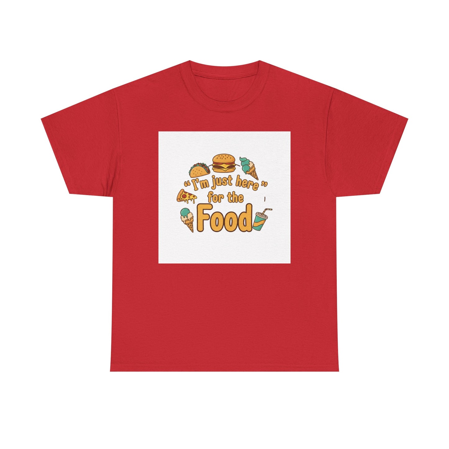 I'm Just Here for the Food T‑Shirt — Funny Foodie Graphic Tee