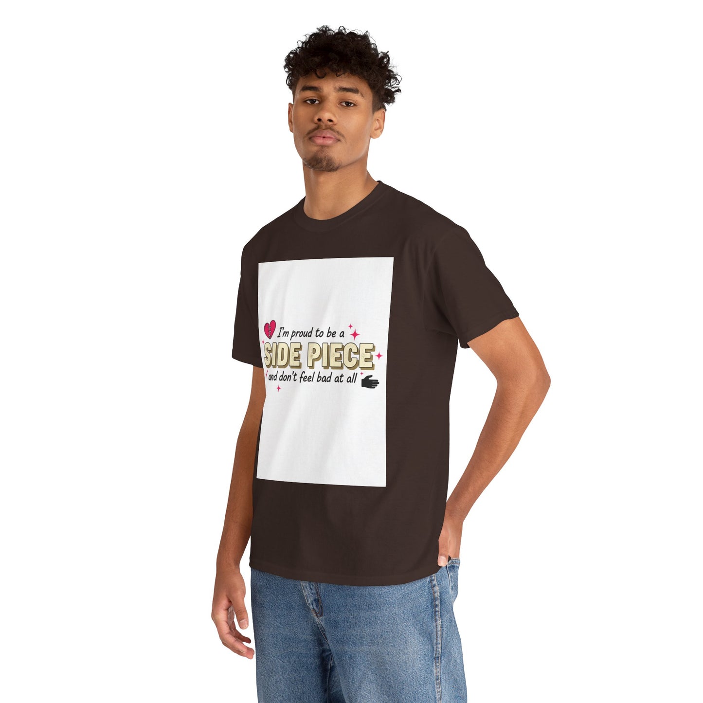 Side Piece Funny Graphic Tee — "I’m Proud to Be a Side Piece and Don’t Feel Bad at All" Printify