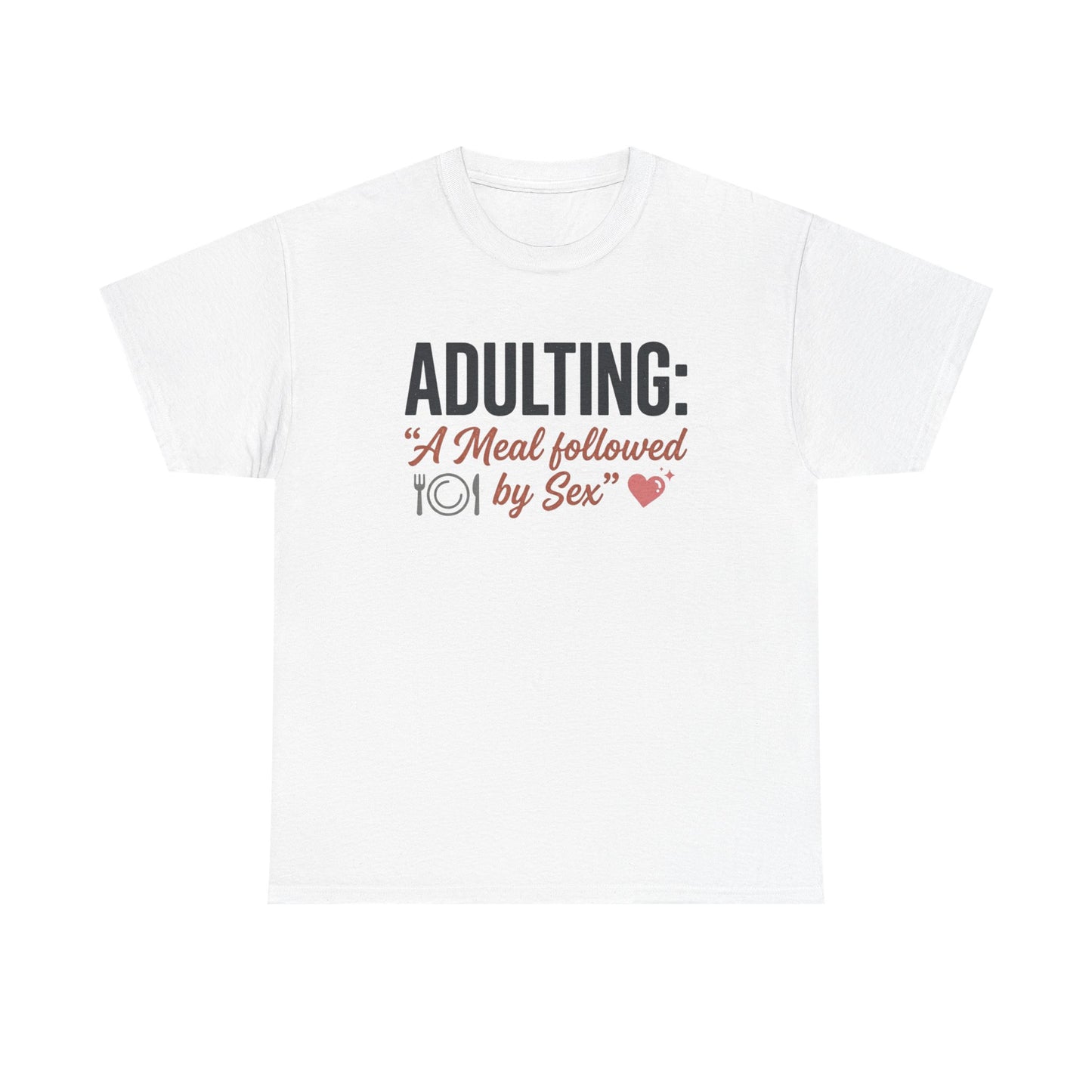 Adulting T‑Shirt – "Adulting: A Meal Followed by Sex" Funny Graphic Tee Printify