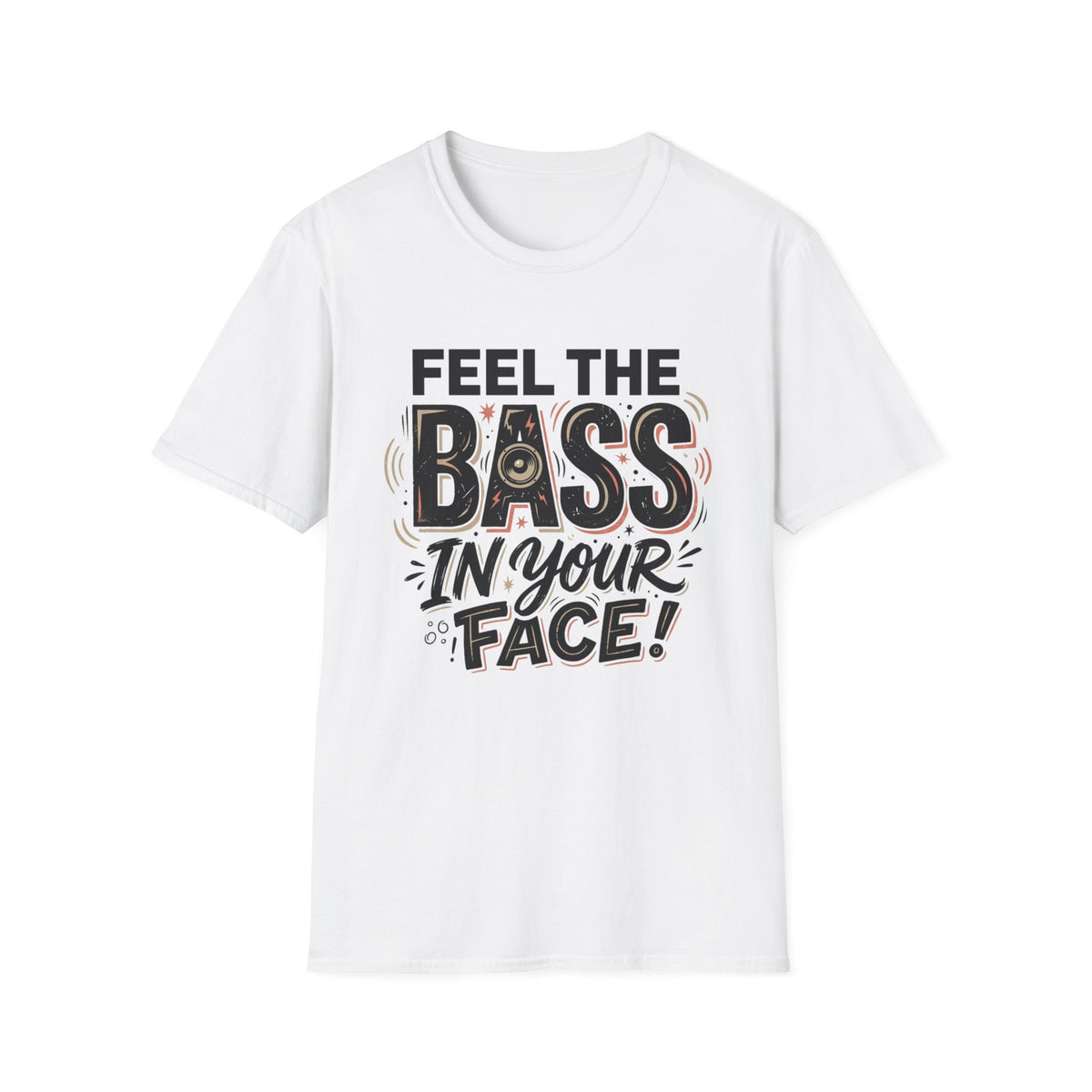 Feel the Bass In Your Face T-Shirt — Graphic Music Lover Tee