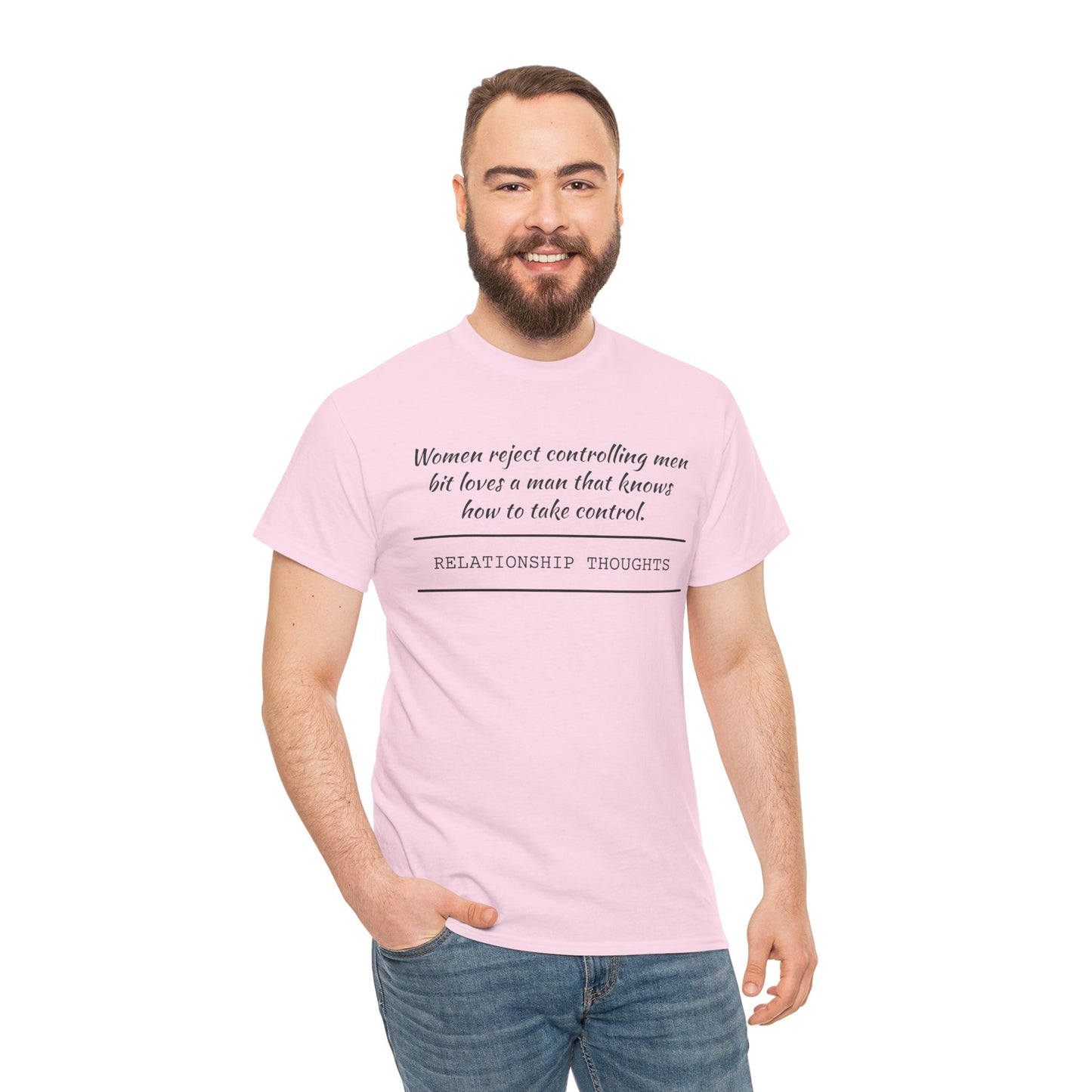 Relationship Thoughts Tee — "Women reject controlling men but loves a man that knows how to take control" Cotton T‑Shirt