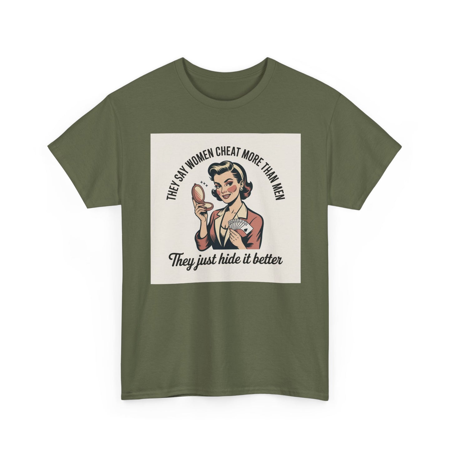 Vintage Pinup Tee — "They Say Women Cheat More Than Men — They Just Hide It Better" Printify