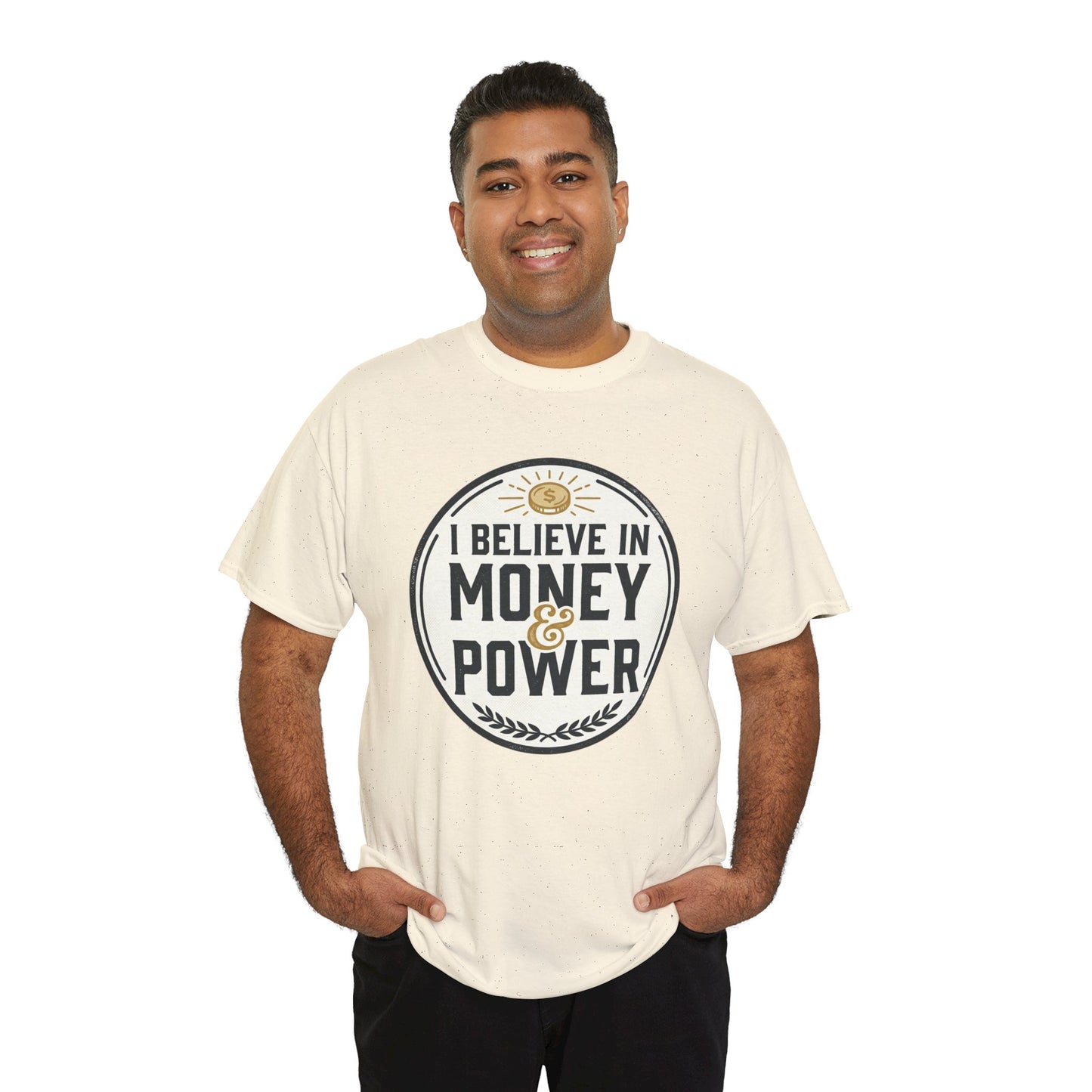 I Believe in Money & Power T-Shirt — Motivational Retro Graphic Tee