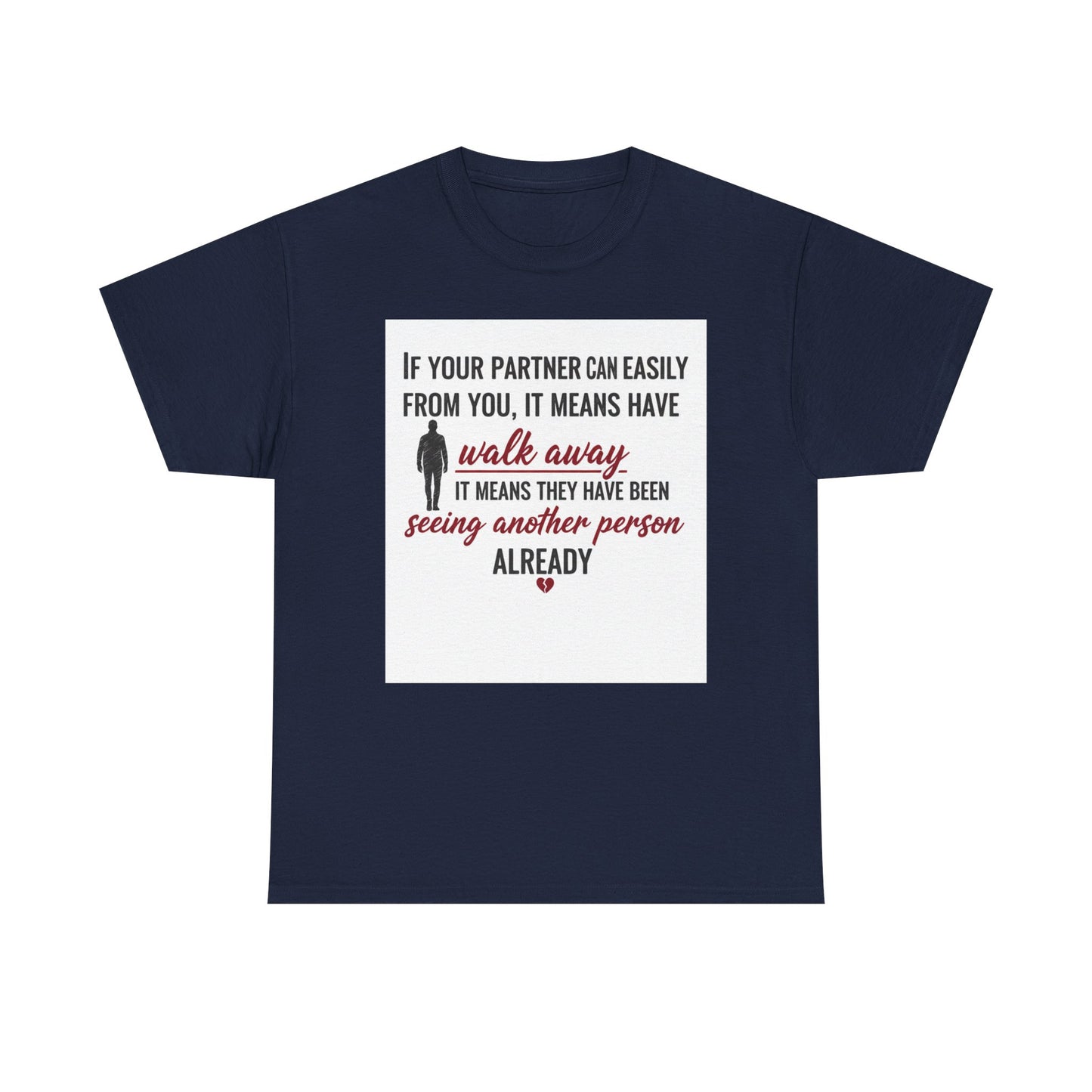 T‑Shirt — “If Your Partner Can Easily Walk Away” Relationship Quote Tee