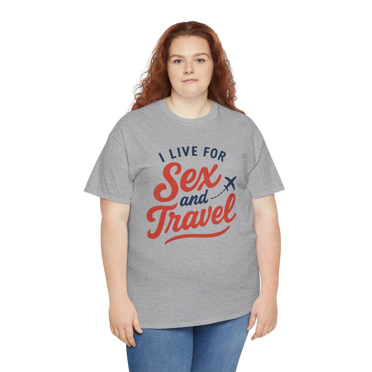 Sex and Travel T-Shirt — I Live For Sex and Travel Graphic Tee