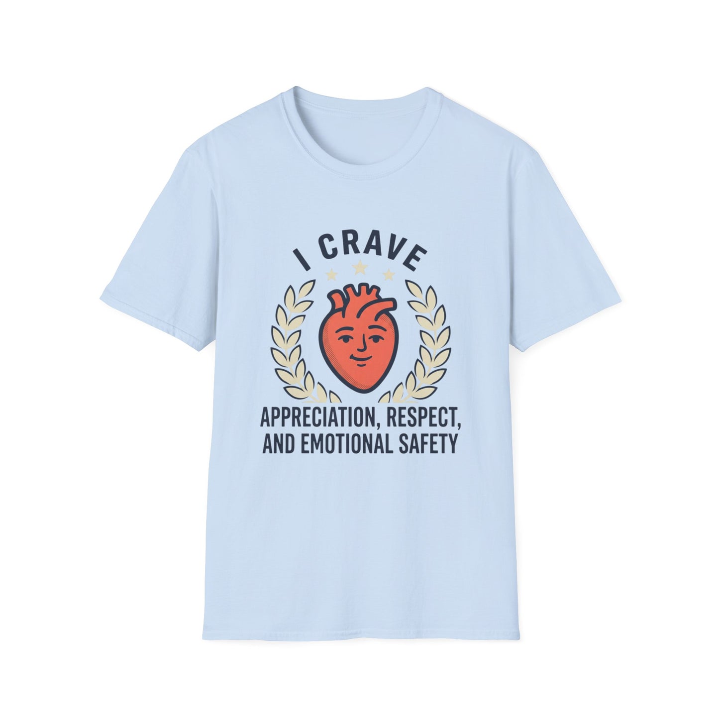 “I Crave Appreciation, Respect, and Emotional Safety” Graphic Tee
