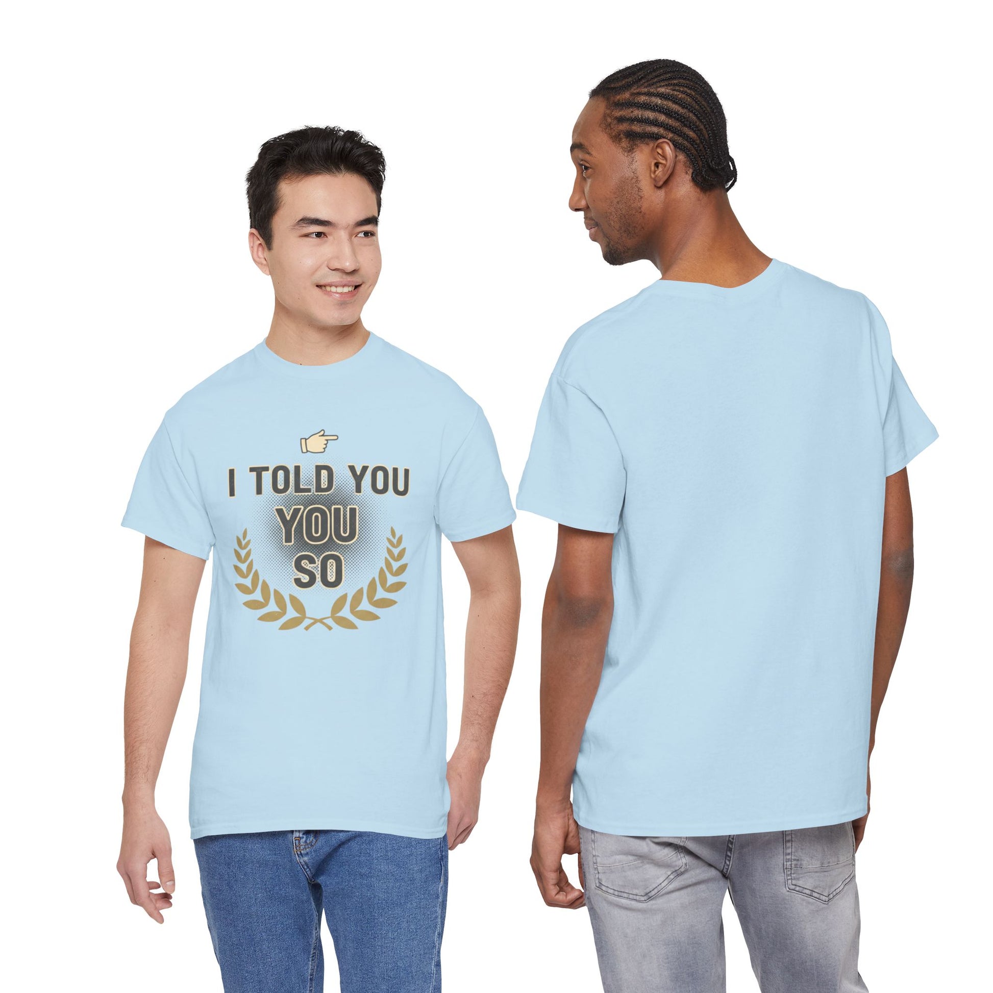I Told You So Tee — Funny Victory Laurel Graphic T‑Shirt Printify