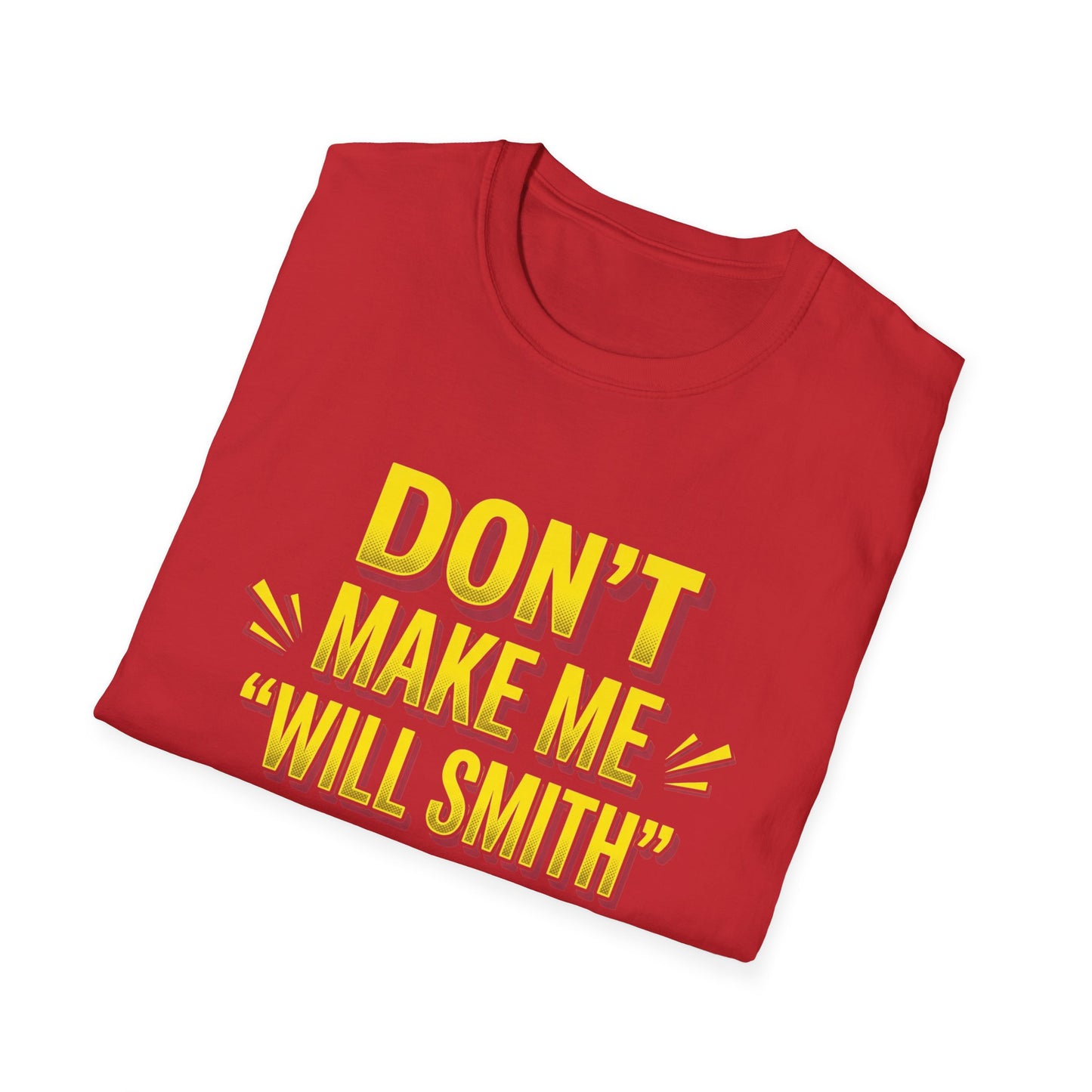 Don't Make Me "Will Smith" T-Shirt — Bold Yellow Graphic Tee