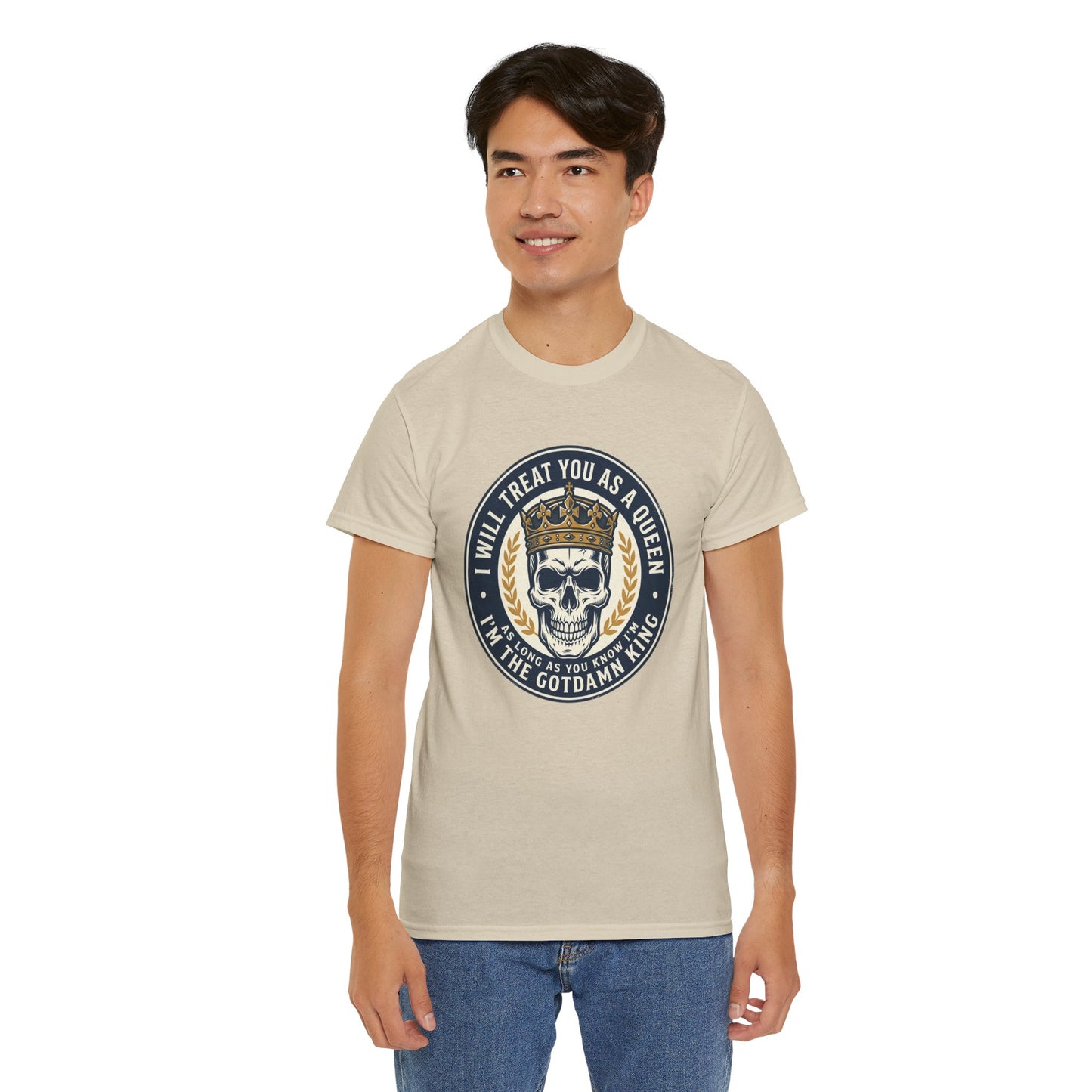 Skull King Tee — "I Will Treat You As A Queen" Graphic T-Shirt