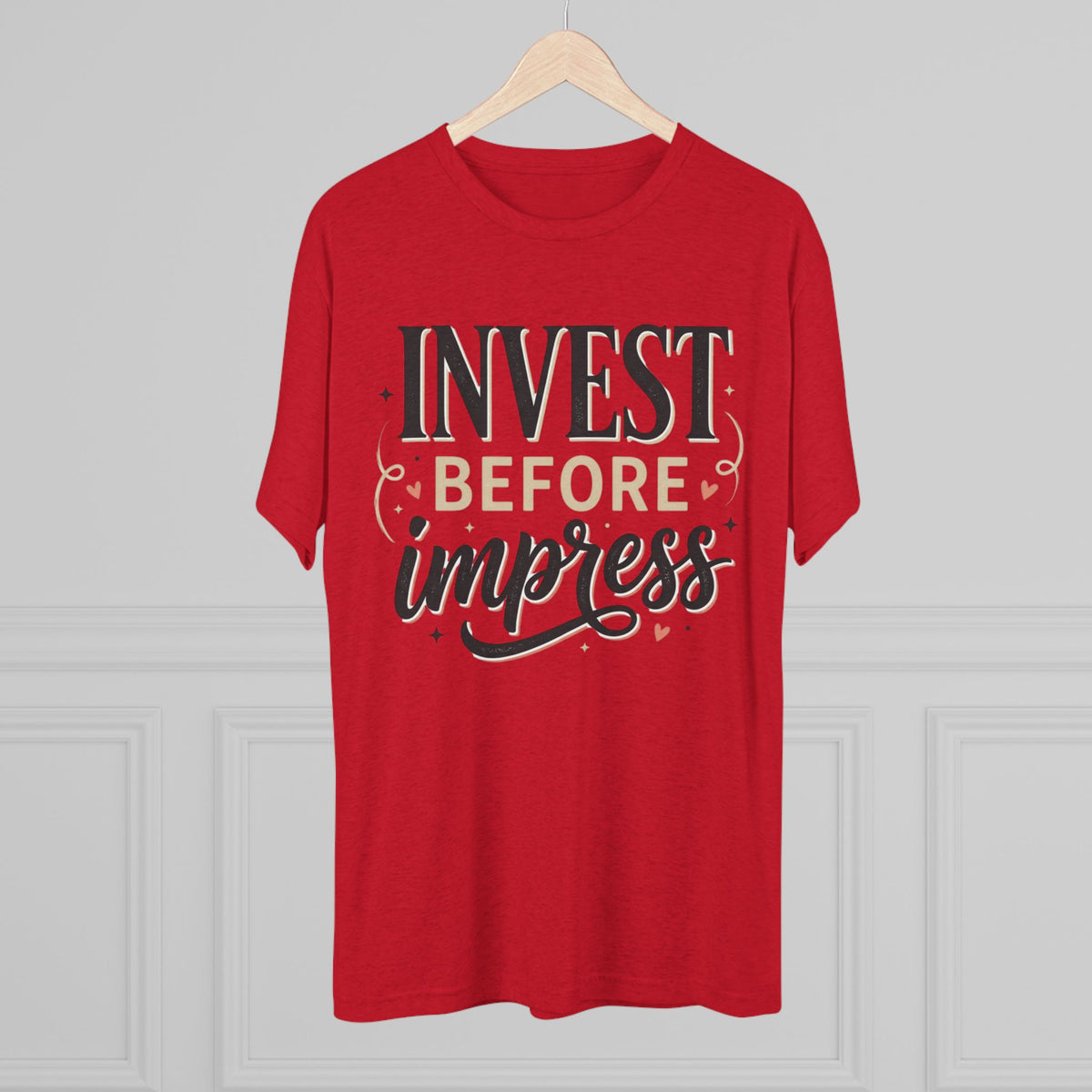 Invest Before Impress Tee — Motivational Finance Graphic T-Shirt